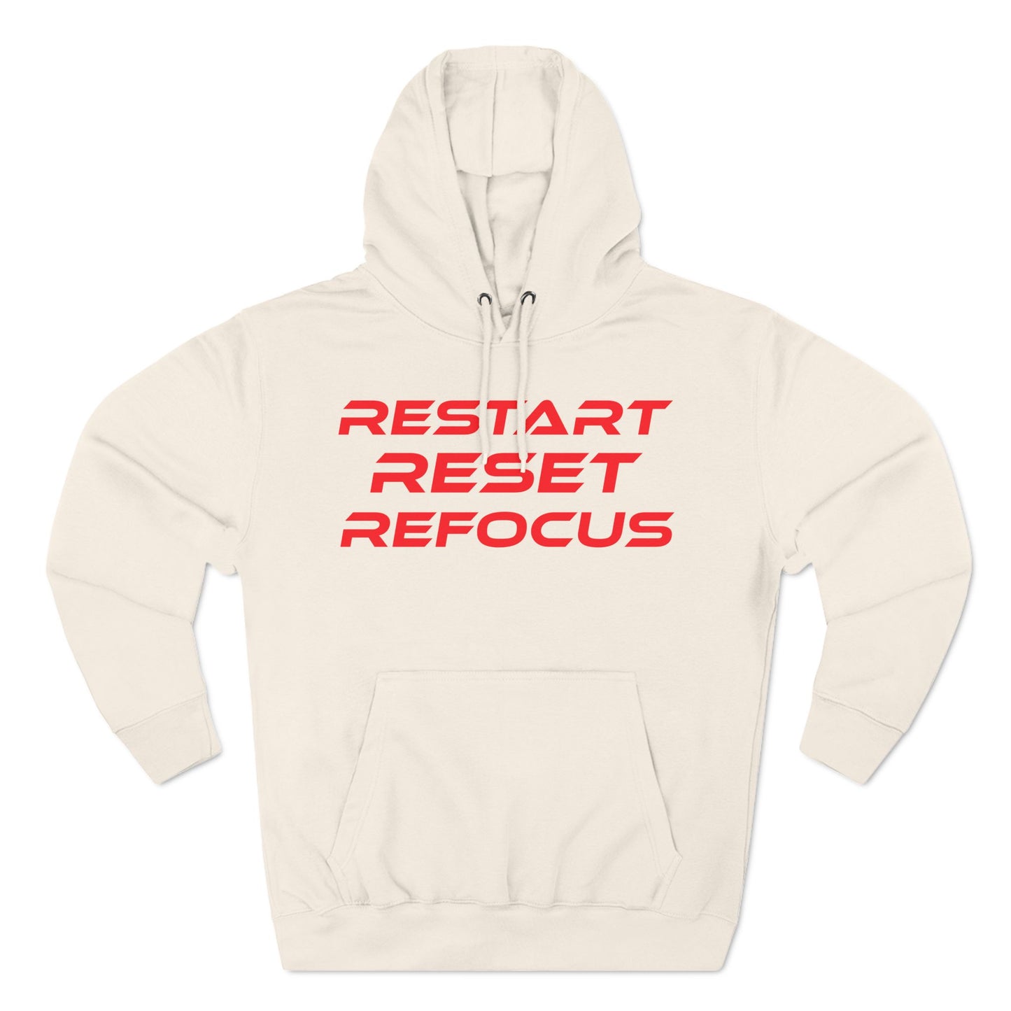 Restart, Reset, Refocus - Motivational Three-Panel Fleece Hoodie - "Restart, Reset, Refocus"