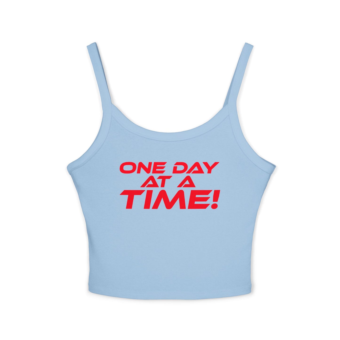 One Day at a Time - Women's Spaghetti Strap Tank Top - 'One Day at a Time' Inspirational