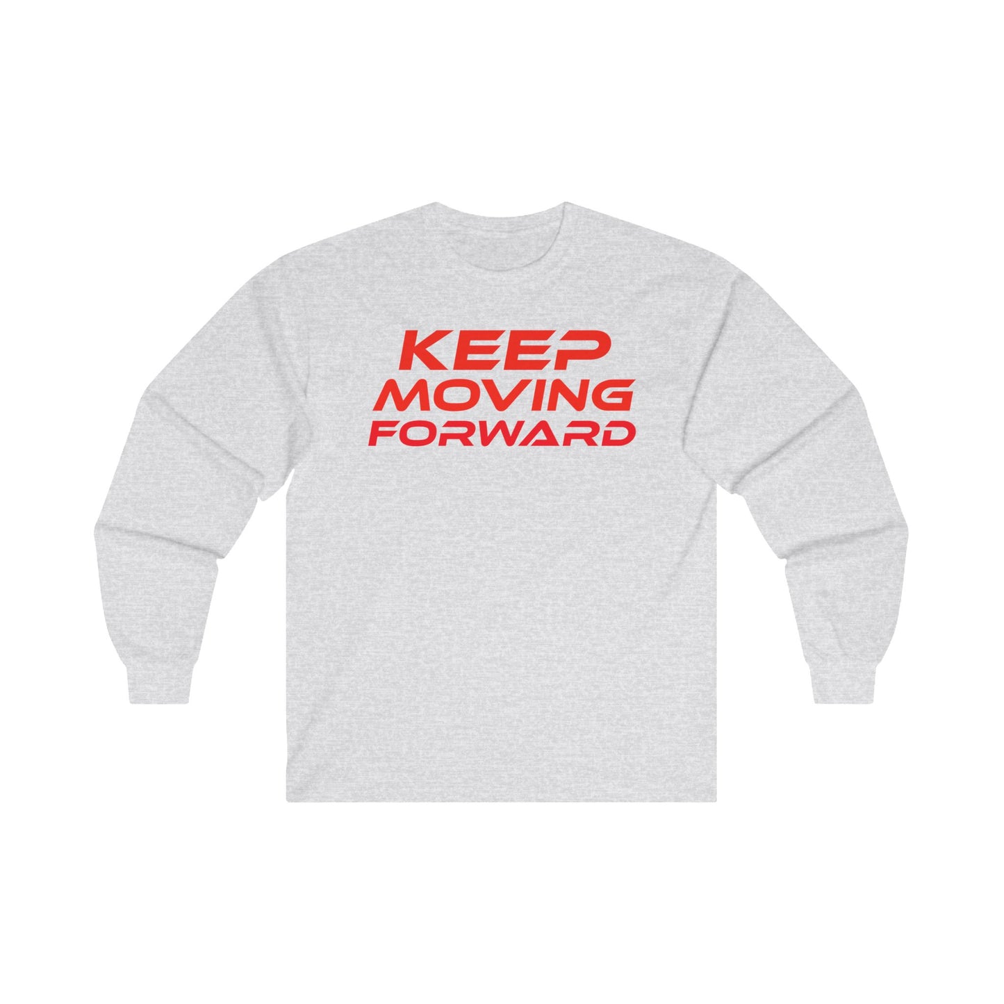 Keep Moving Forward - Motivational Long Sleeve Tee