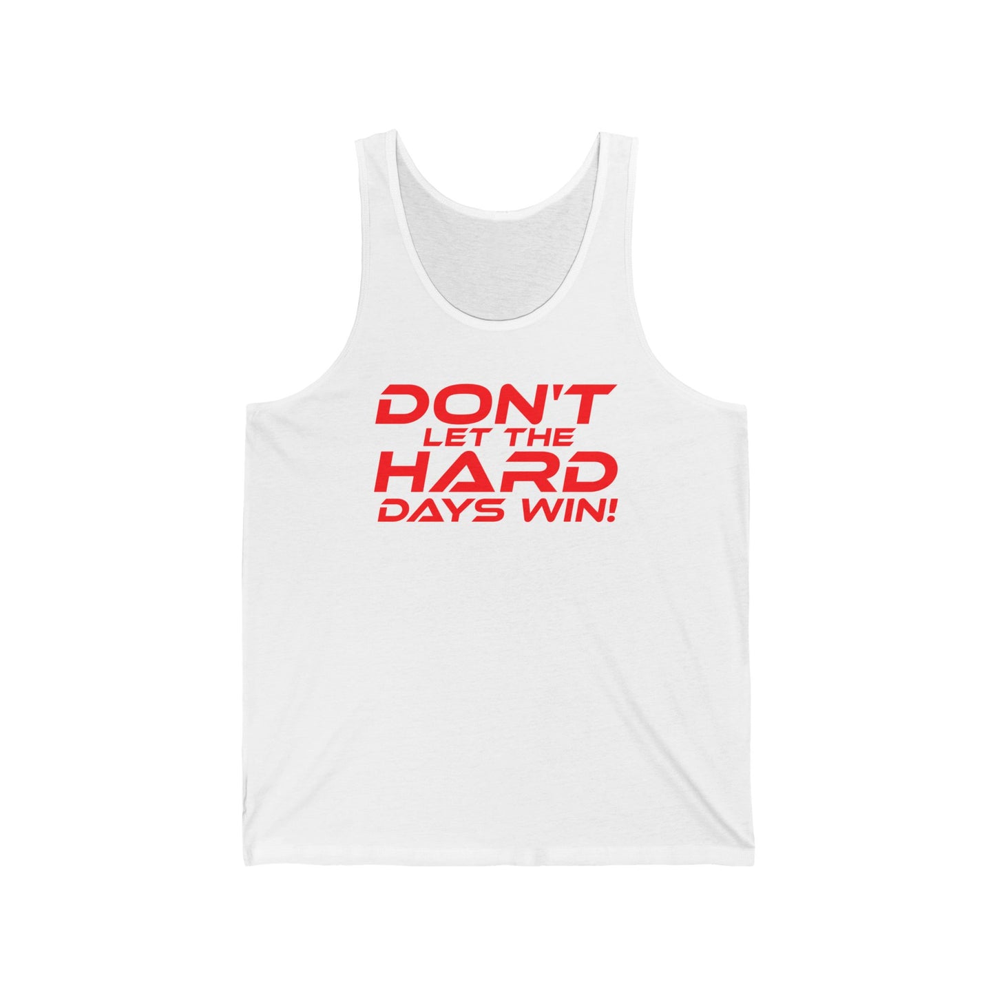 Don't Let The Hard Days Win - Unisex Jersey Tank