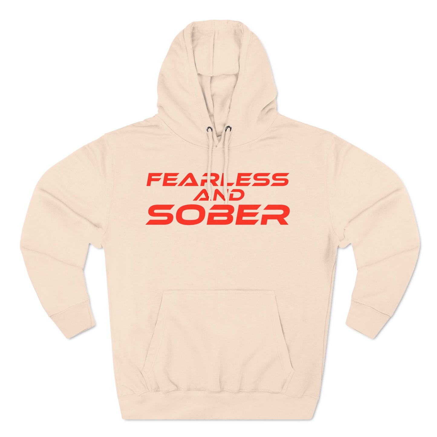 Fearless and Sober -Three-Panel Fleece Hoodie