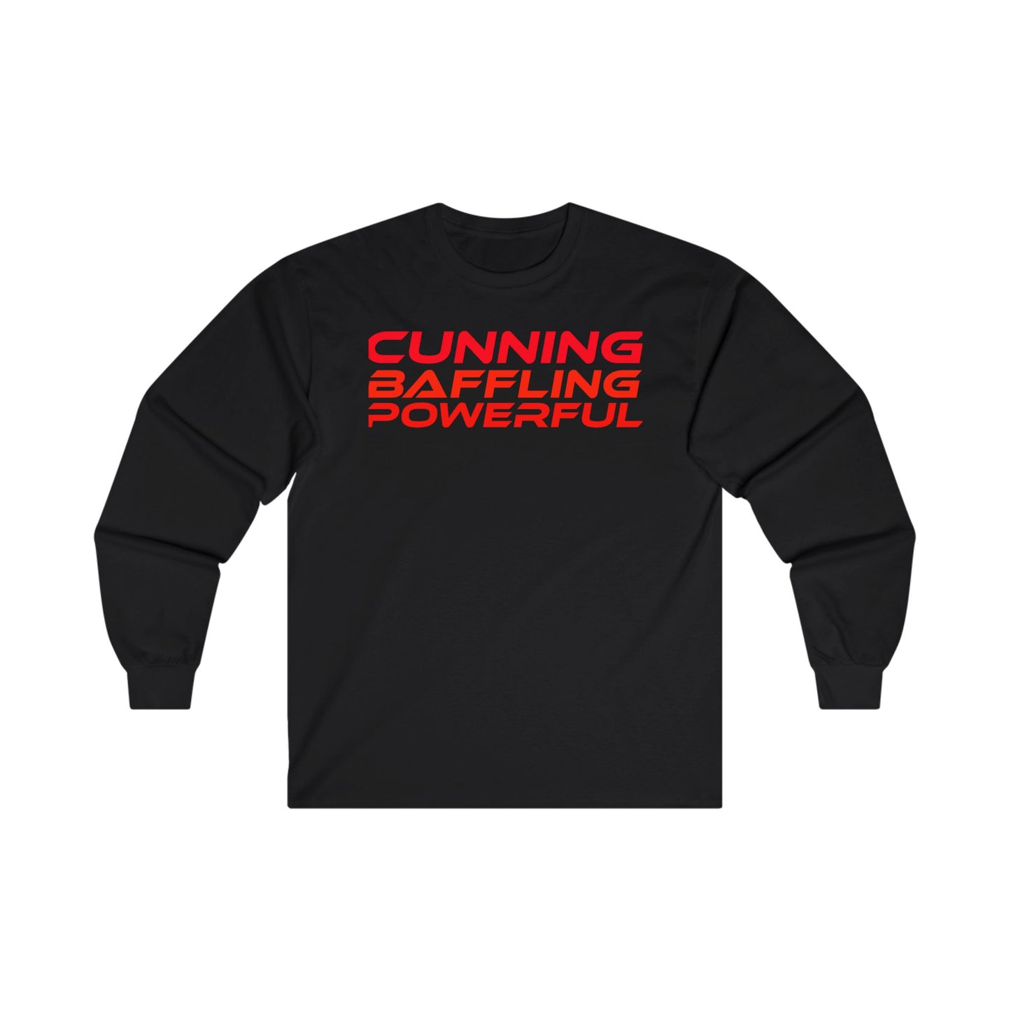 Cunning Baffling Powerful - Long Sleeve Tee - Unisex Ultra Cotton Shirt