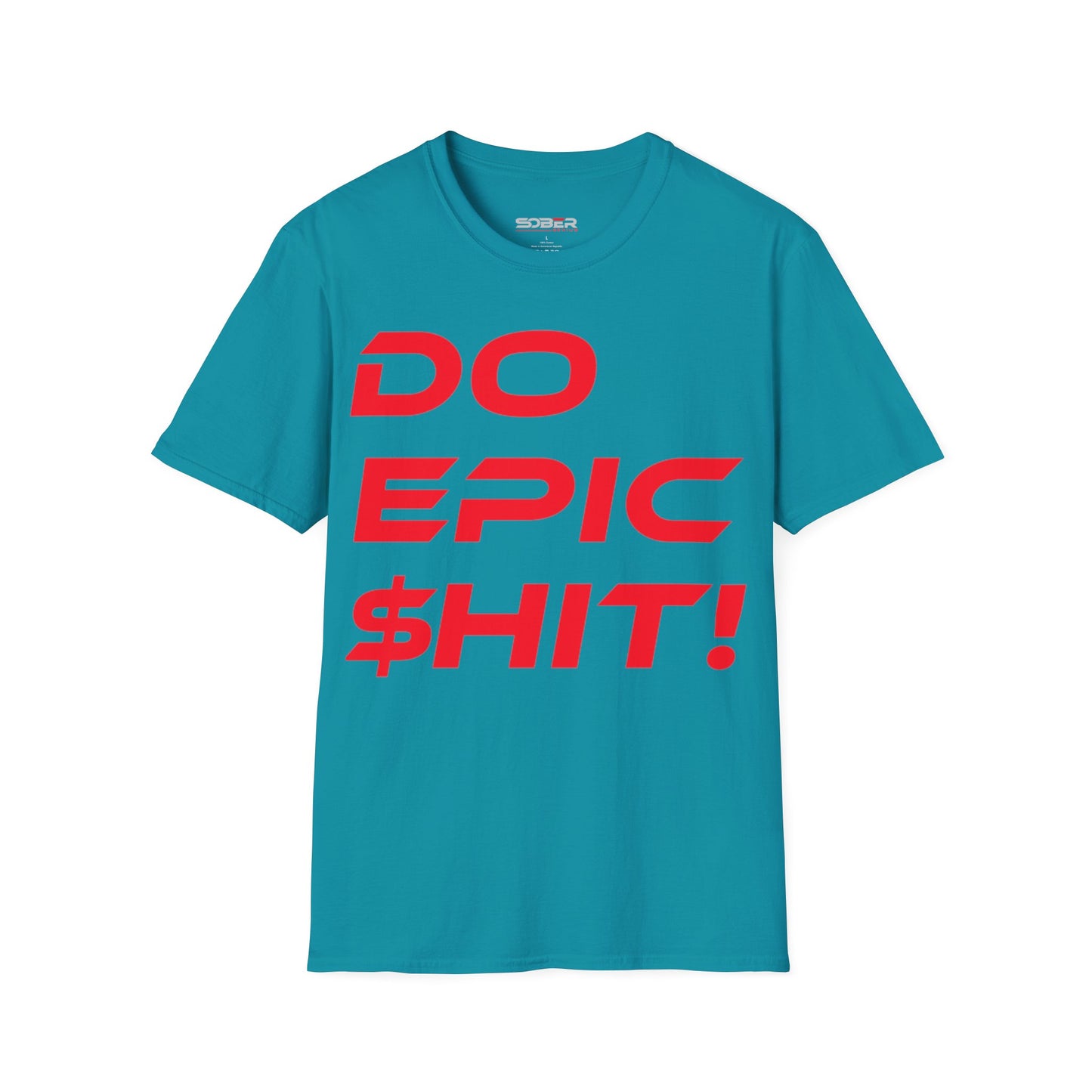 Do Epic $hit! - Unisex Softstyle T-Shirt