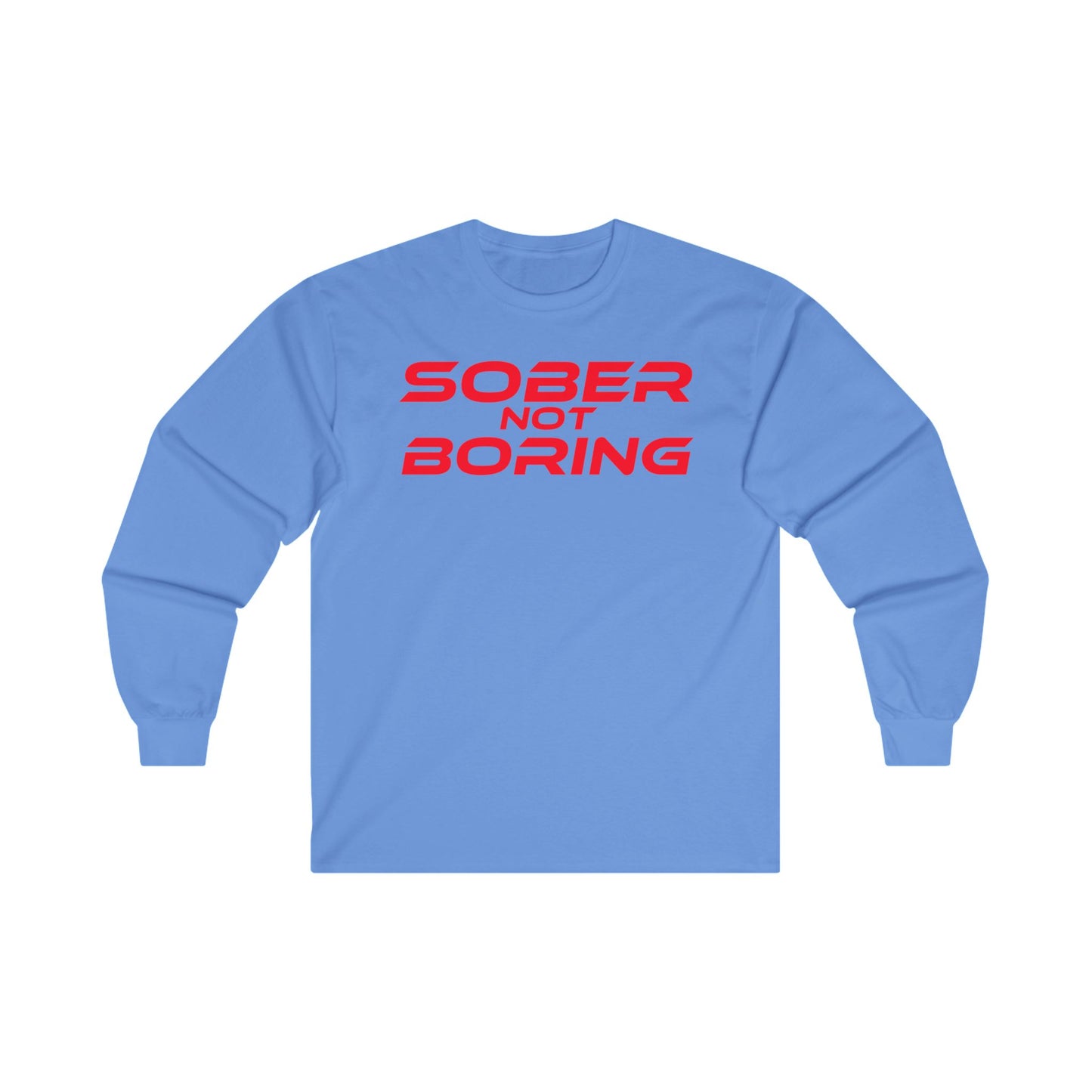 Sober Not Boring - Unisex Ultra Cotton Long Sleeve Tee