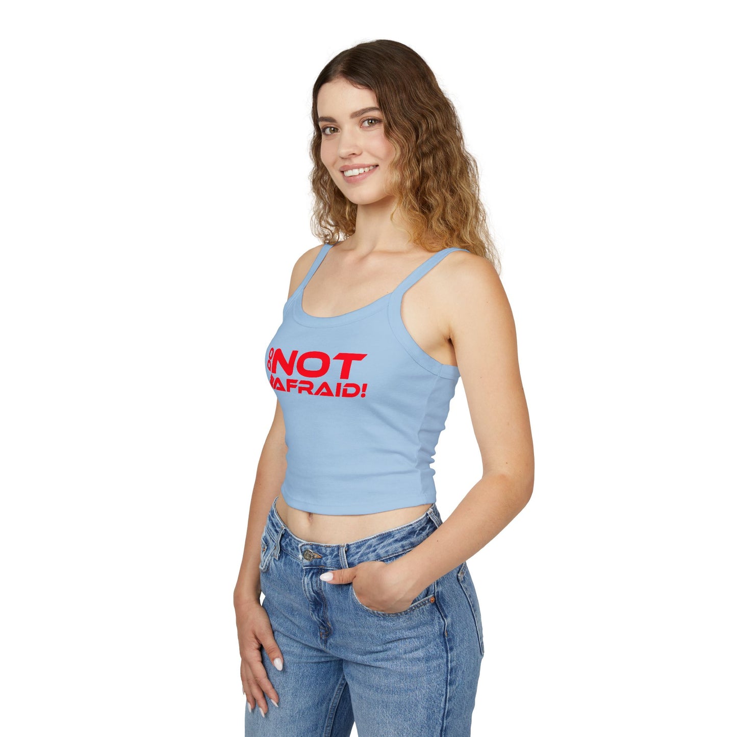 Do Not Be Afraid - Empowering Women's Spaghetti Strap Tank Top - "DO NOT BE AFRAID!" - Motivational Graphic Tee