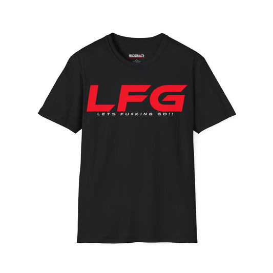 LFG - Motivational Unisex T-Shirt - Let's F**king Go!