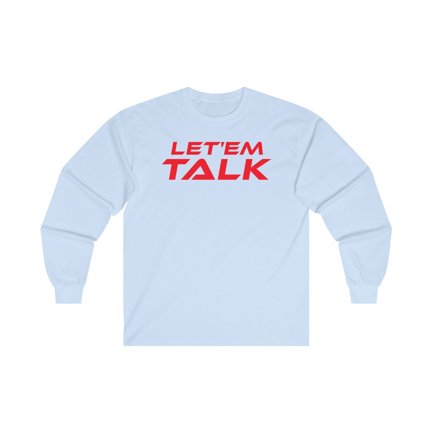 Let'em Talk - Unisex Long Sleeve Tee - Casual Statement Top for Everyday Wear