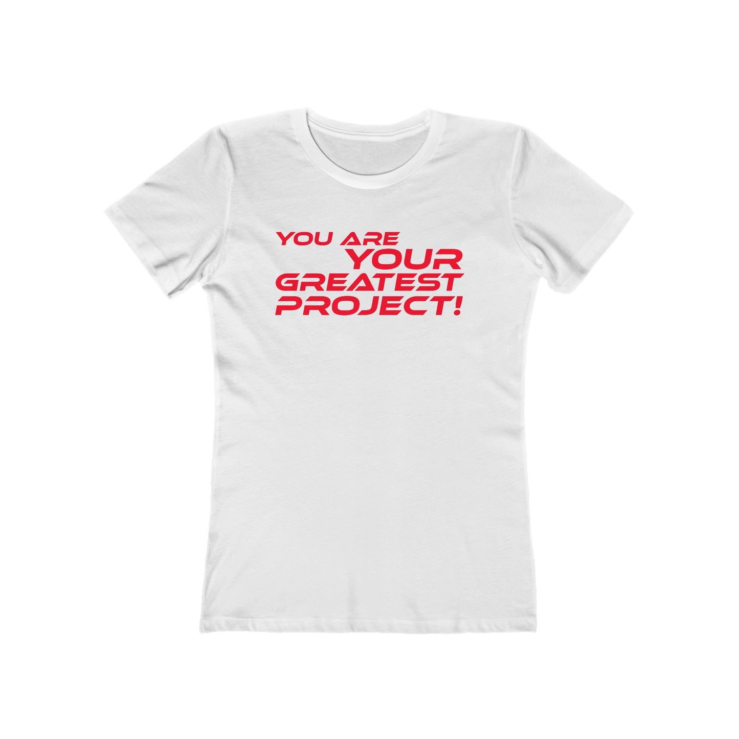 You Are Your Greatest Project - Inspirational Women's Boyfriend Tee - 'You Are Your Greatest Project'