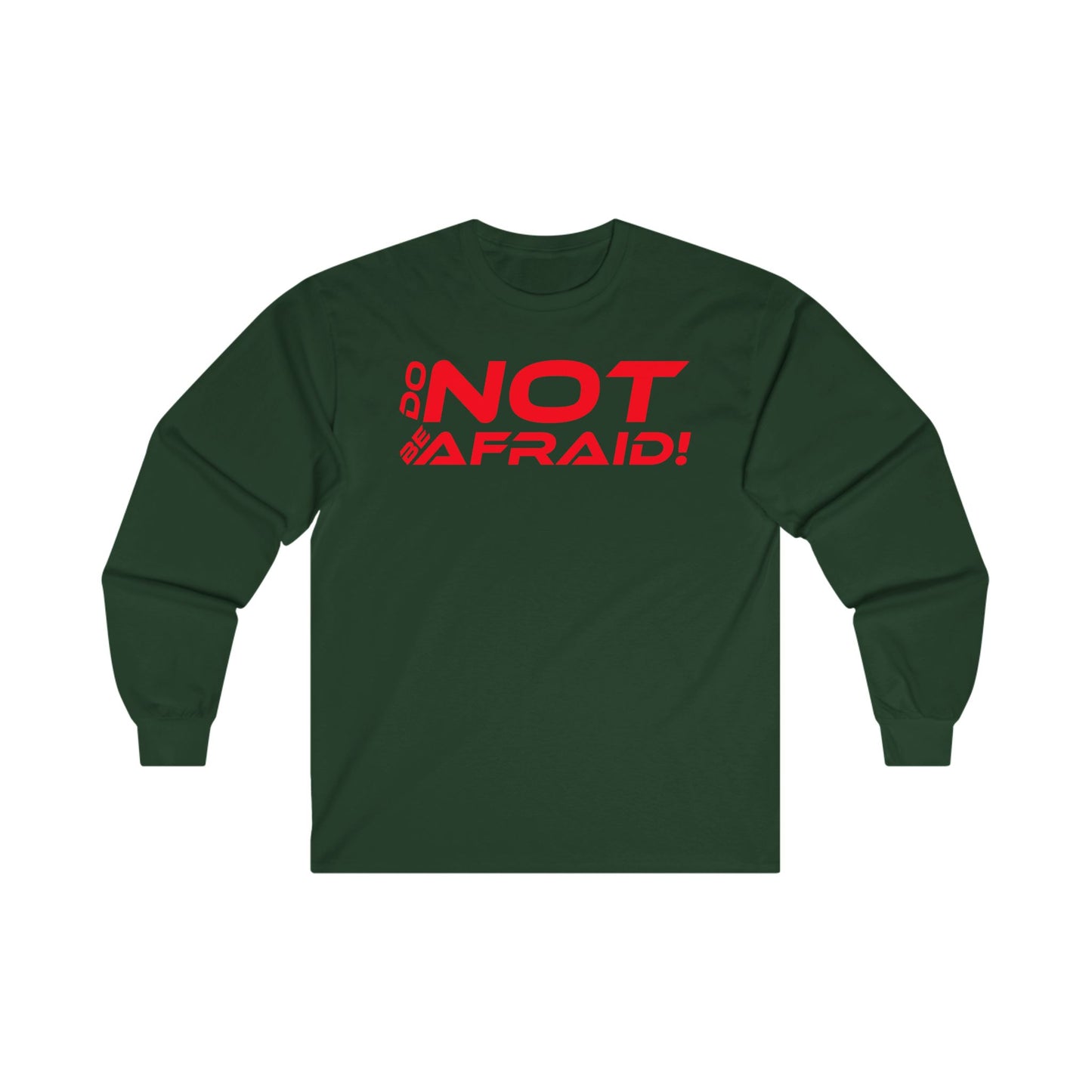 Do Not Be Afraid - Unisex Ultra Cotton Long Sleeve Tee - Motivational Apparel