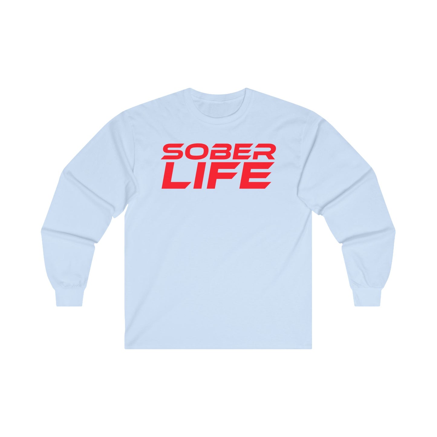 Sober Life - Unisex Ultra Cotton Long Sleeve Tee