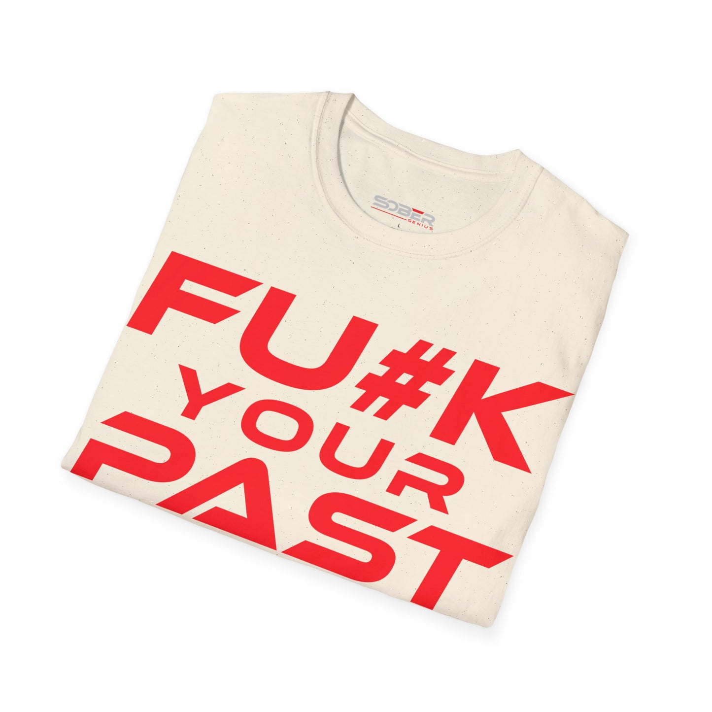 Fu#k Your Past - Unisex Softstyle T-Shirt