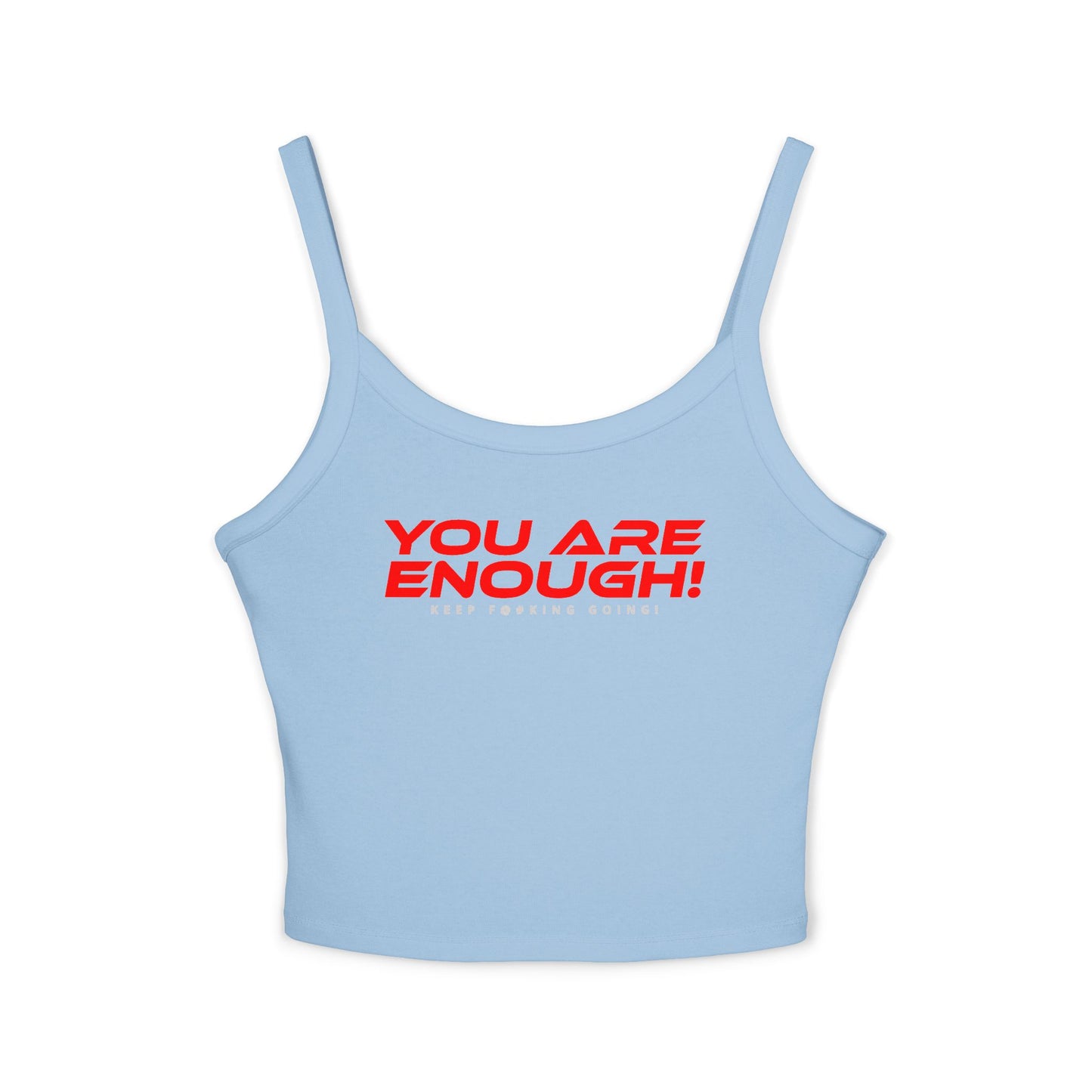 You Are Enough! - Women's Spaghetti Strap Tank Top - 'You Are Enough! Empowering