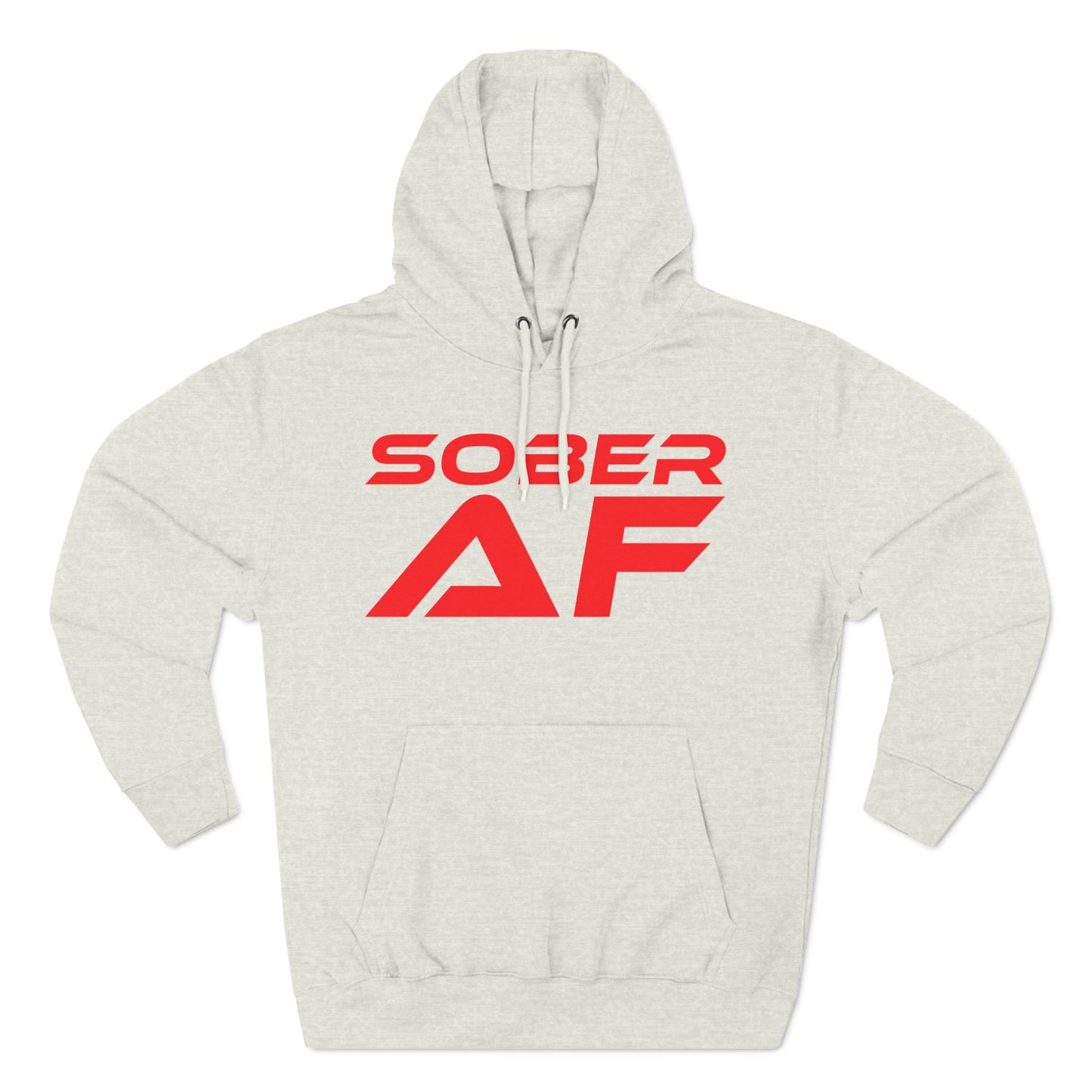 Sober AF - Three-Panel Fleece Hoodie