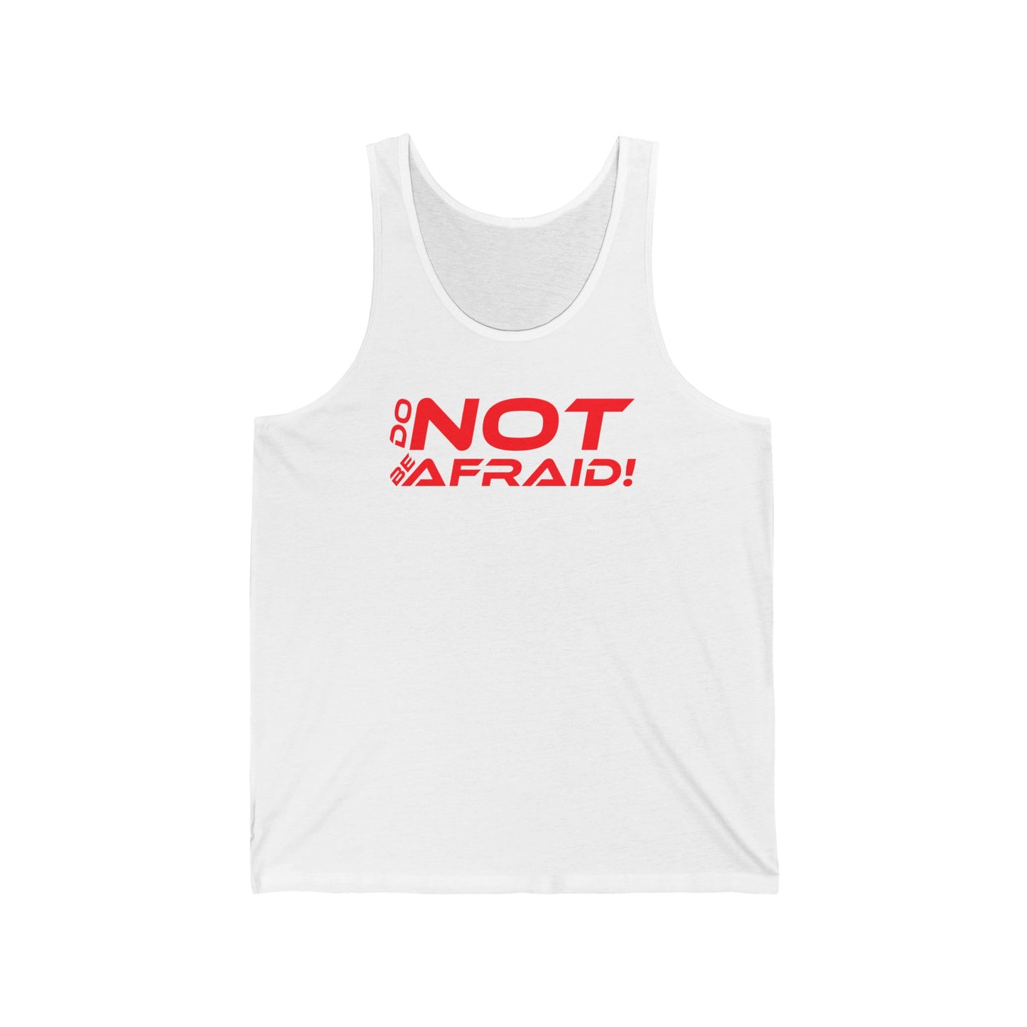 Do Not Be Afraid - Unisex Jersey Tank - Motivational Activewear for Everyday Confidence