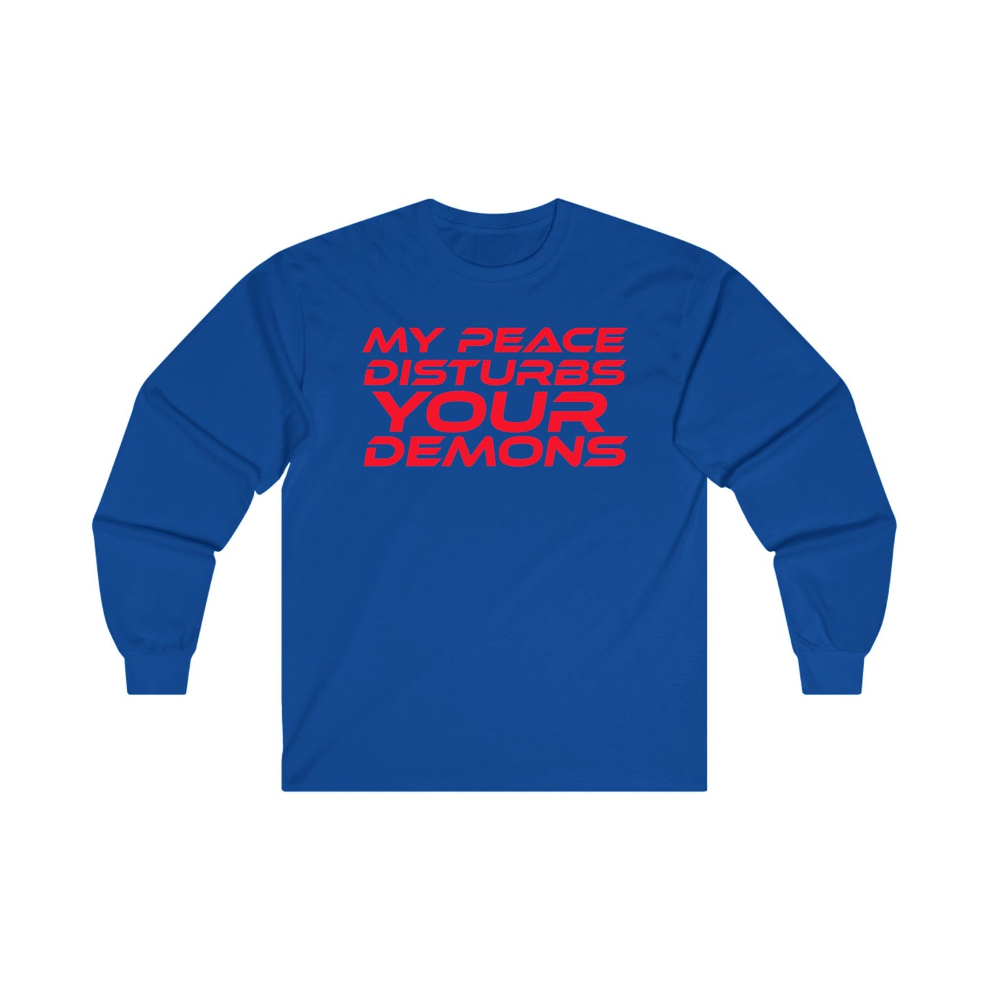 My Peace Disturbs Your Demons - Unisex Long Sleeve Tee | Bold Graphic Tee for Self-Expression