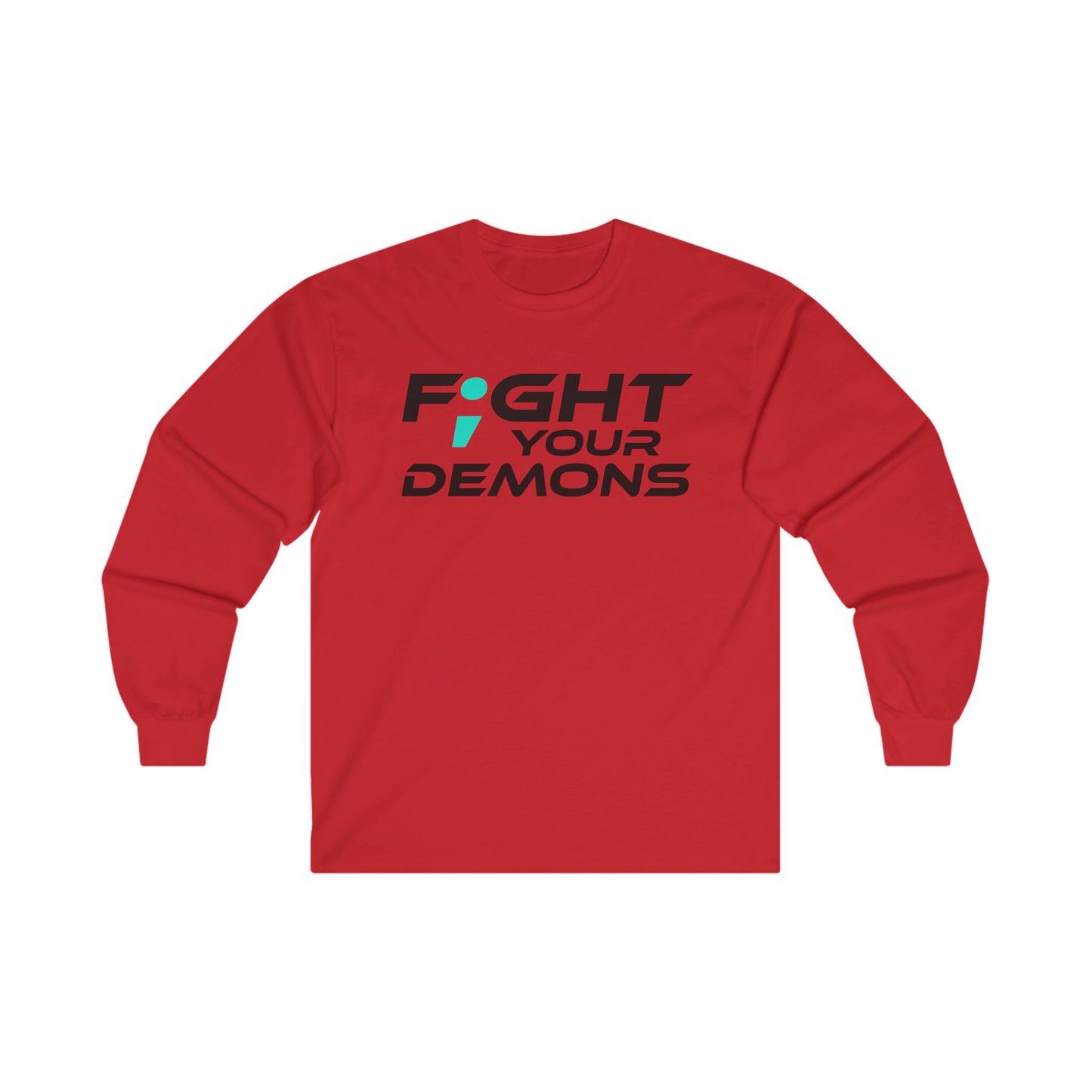 Fight Your Demons (Black Font) - Unisex Long Sleeve Tee - Motivational Apparel