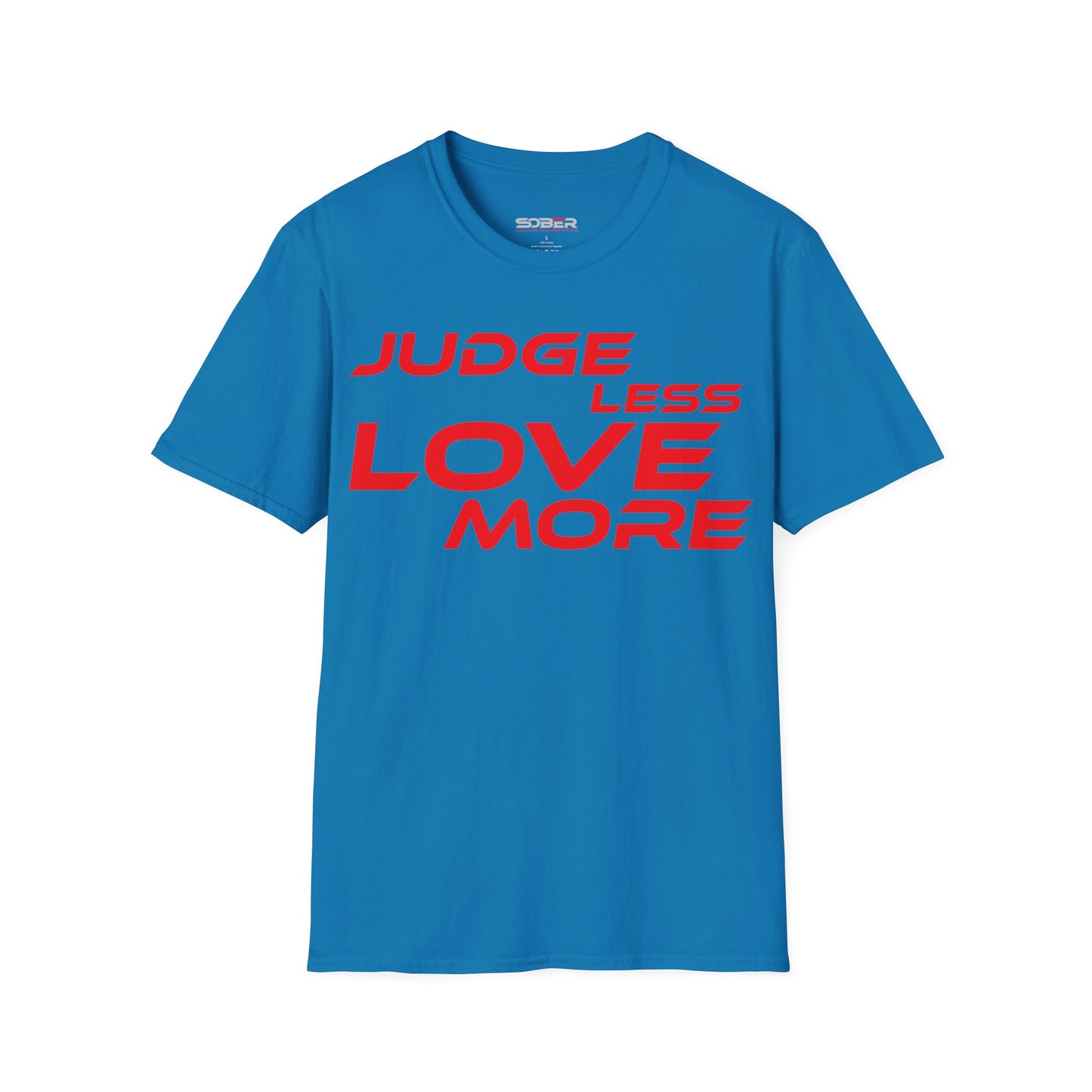 Judge Less Love More Unisex T-Shirt