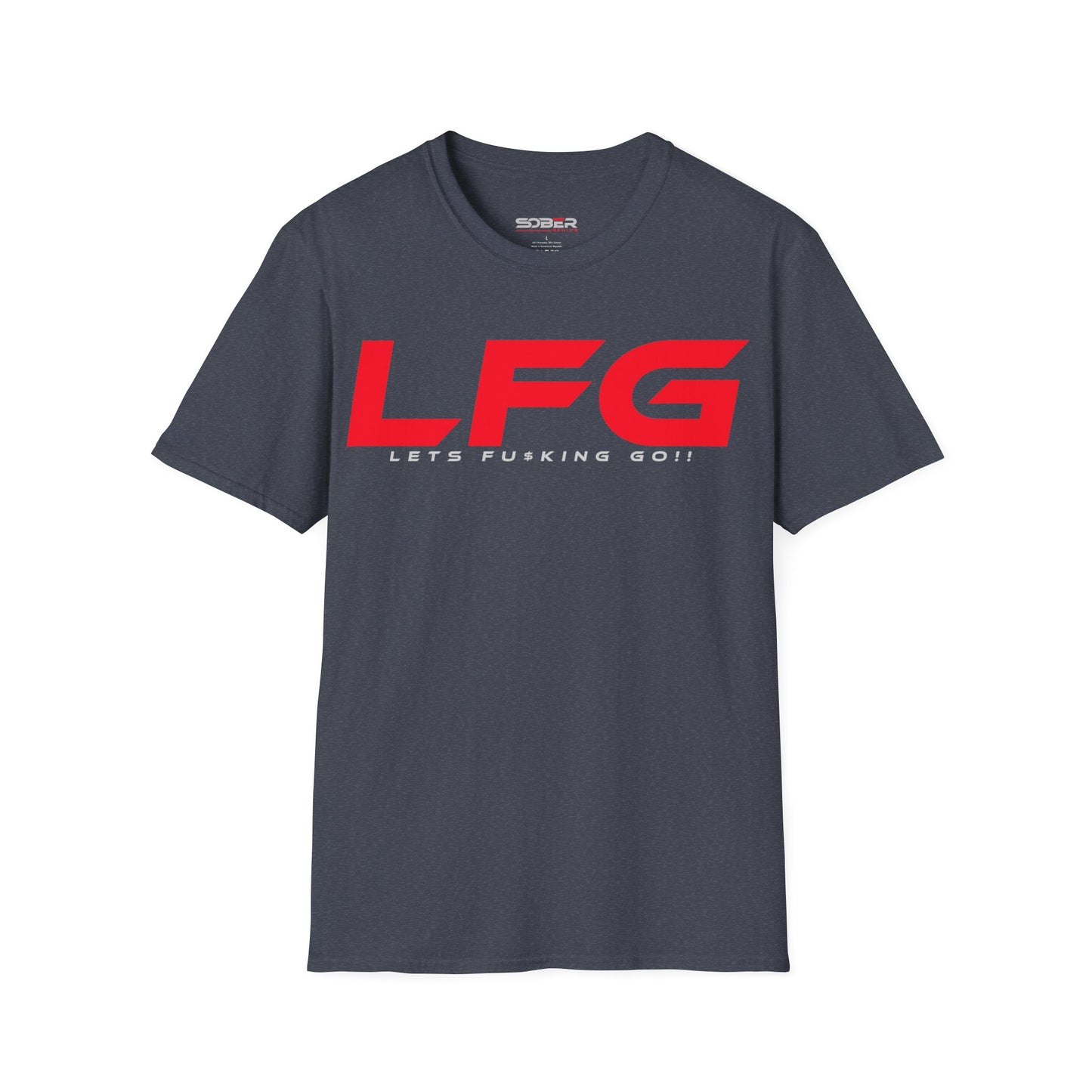 LFG - Motivational Unisex T-Shirt - Let's F**king Go!