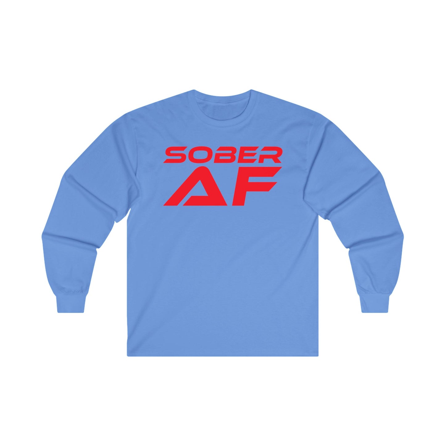 Sober AF - Unisex Ultra Cotton Long Sleeve Tee - Bold and Comfortable Statement Shirt