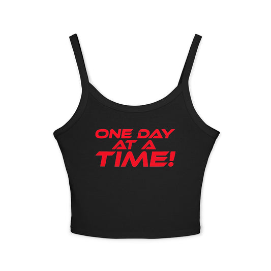 One Day at a Time - Women's Spaghetti Strap Tank Top - 'One Day at a Time' Inspirational