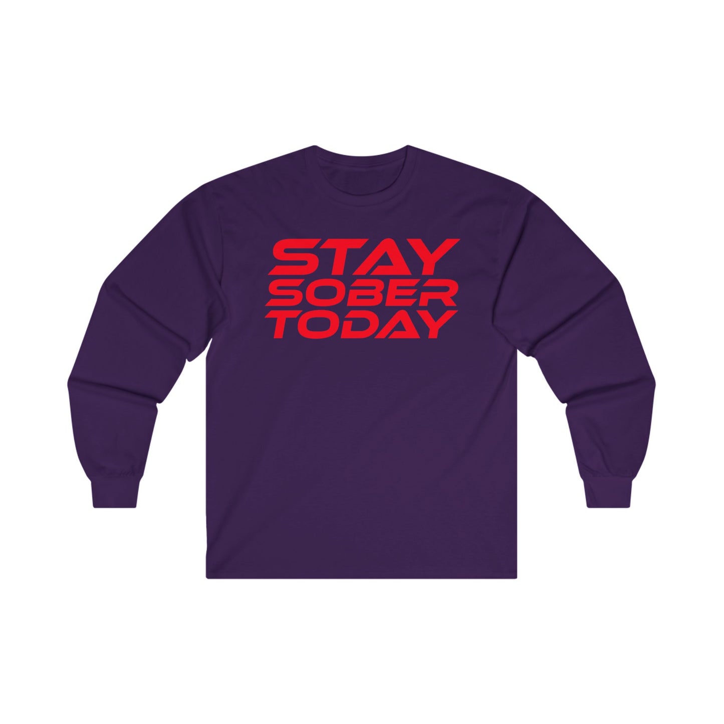 Stay Sober Today - Long Sleeve Tee - Unisex Ultra Cotton Shirt for Recovery Support