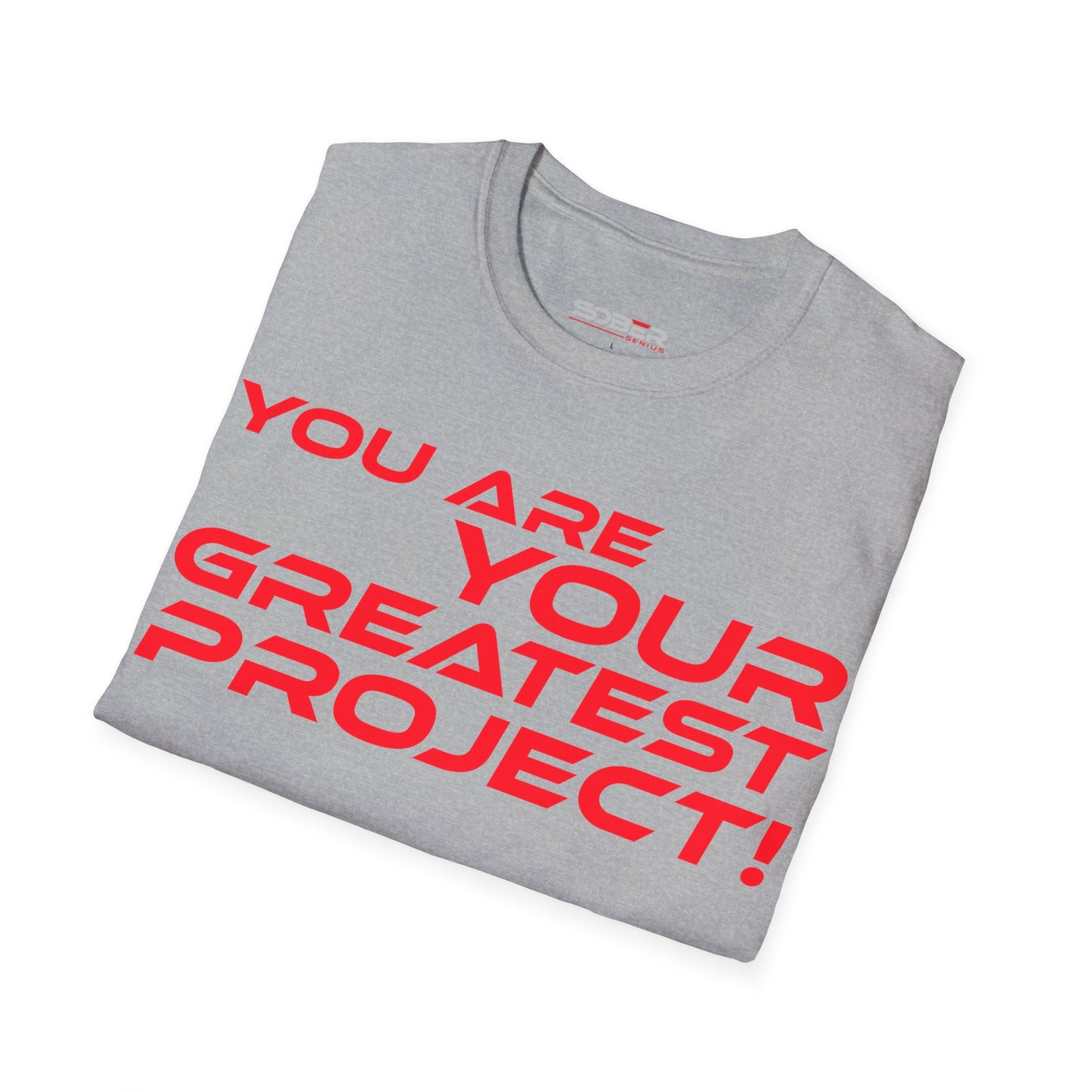 You Are Your Greatest Project! - Inspirational Unisex Softstyle T-Shirt - 'You Are Your Greatest Project!'