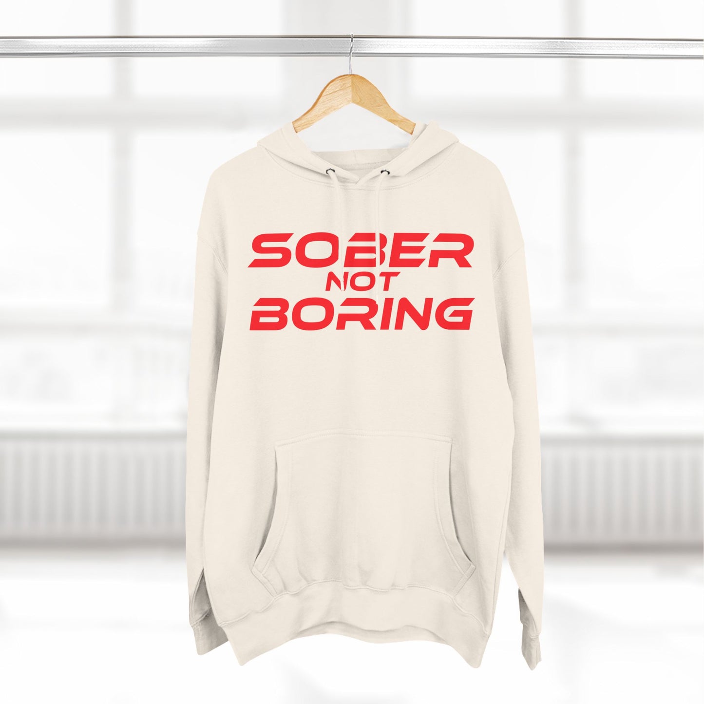 Sober Not Boring - Three-Panel Fleece Hoodie