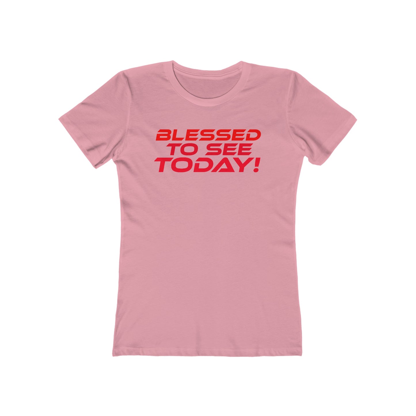 Blessed to See Today - Women's Boyfriend Tee - Positive Vibe Casual T-Shirt