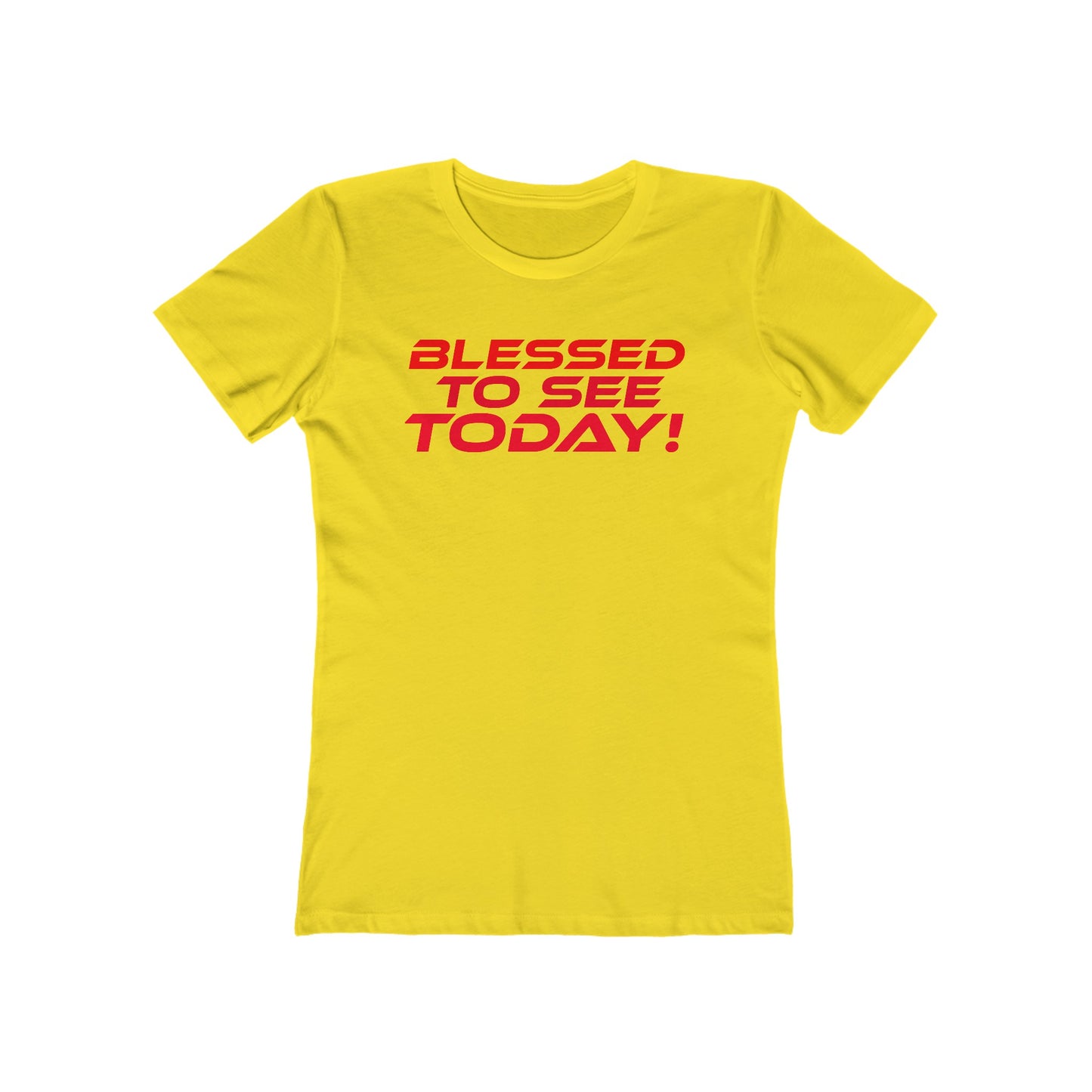 Blessed to See Today - Women's Boyfriend Tee - Positive Vibe Casual T-Shirt