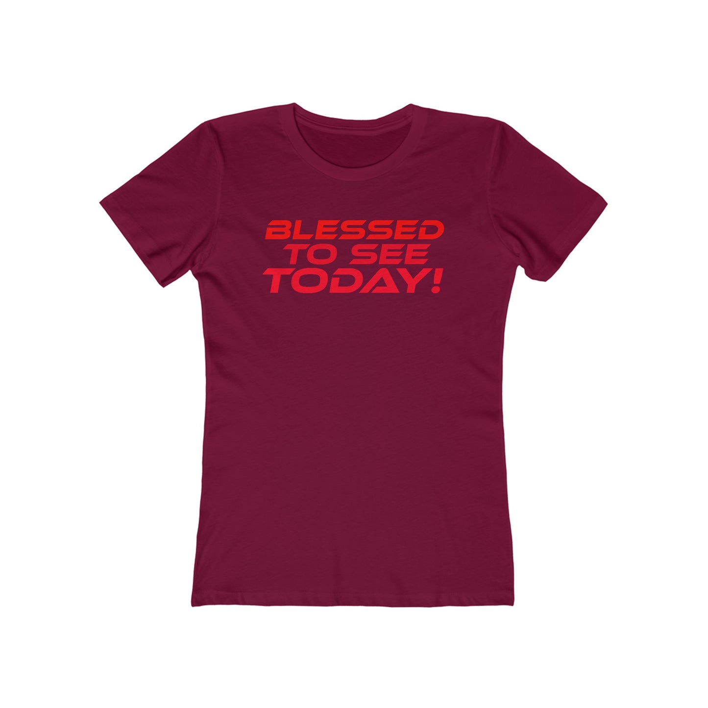 Blessed to See Today - Women's Boyfriend Tee - Positive Vibe Casual T-Shirt