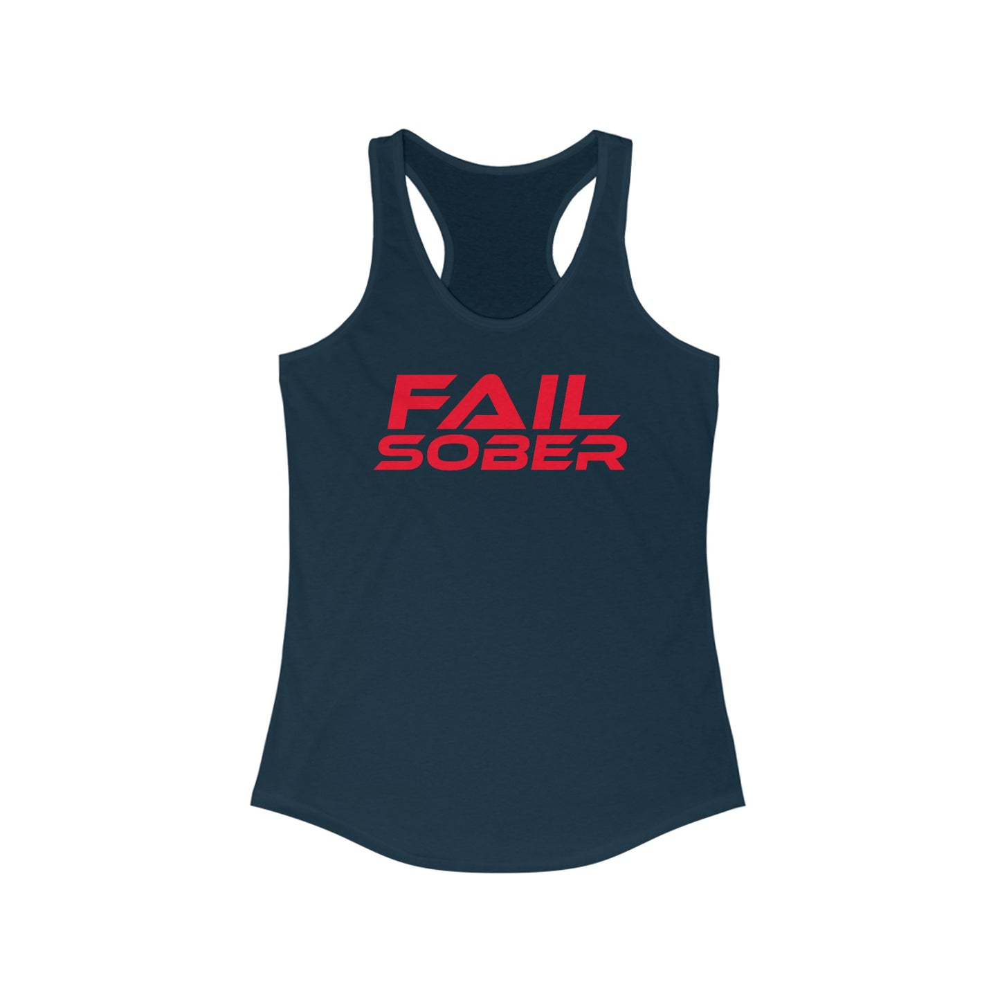 Fail Sober - Women's Ideal Racerback Tank