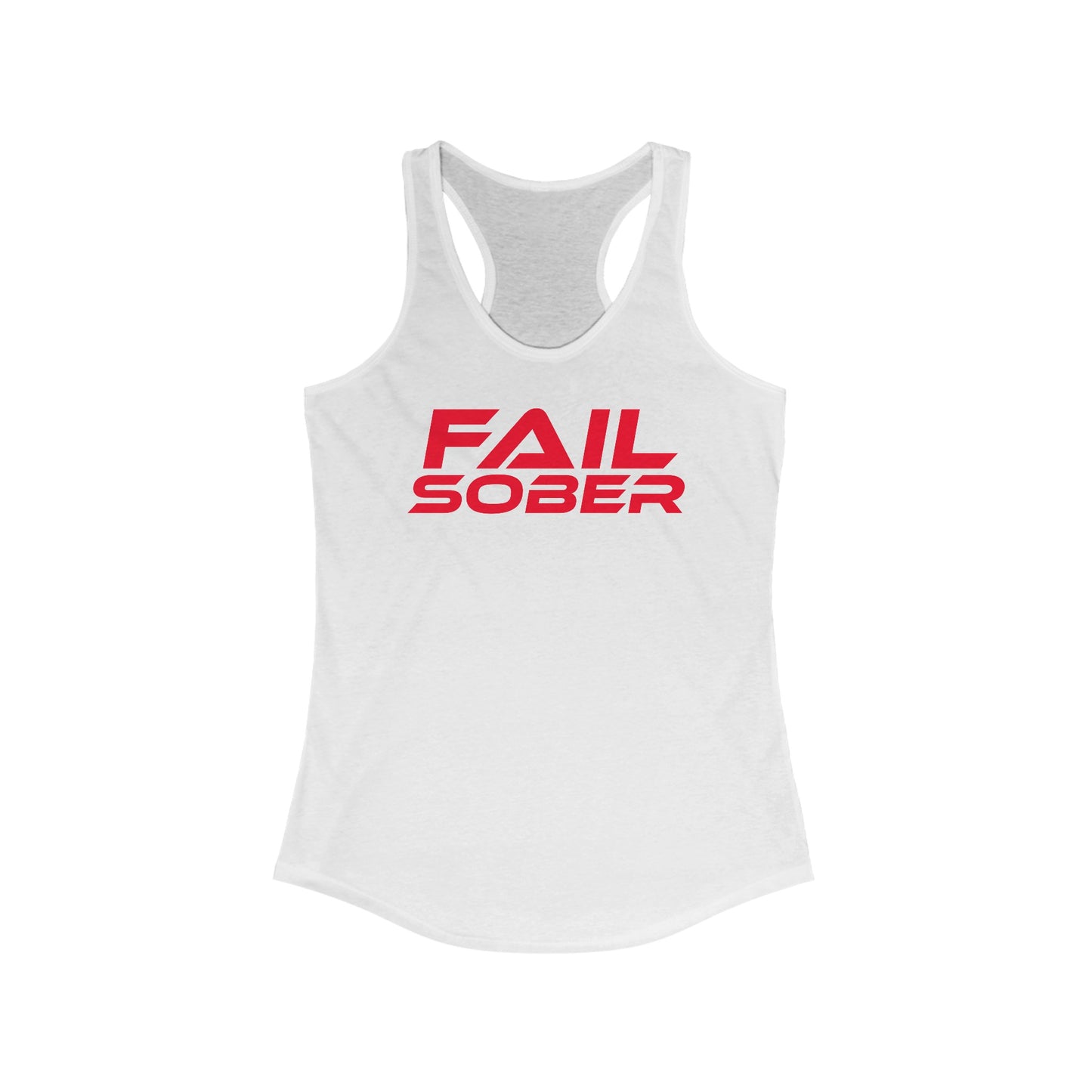 Fail Sober - Women's Ideal Racerback Tank