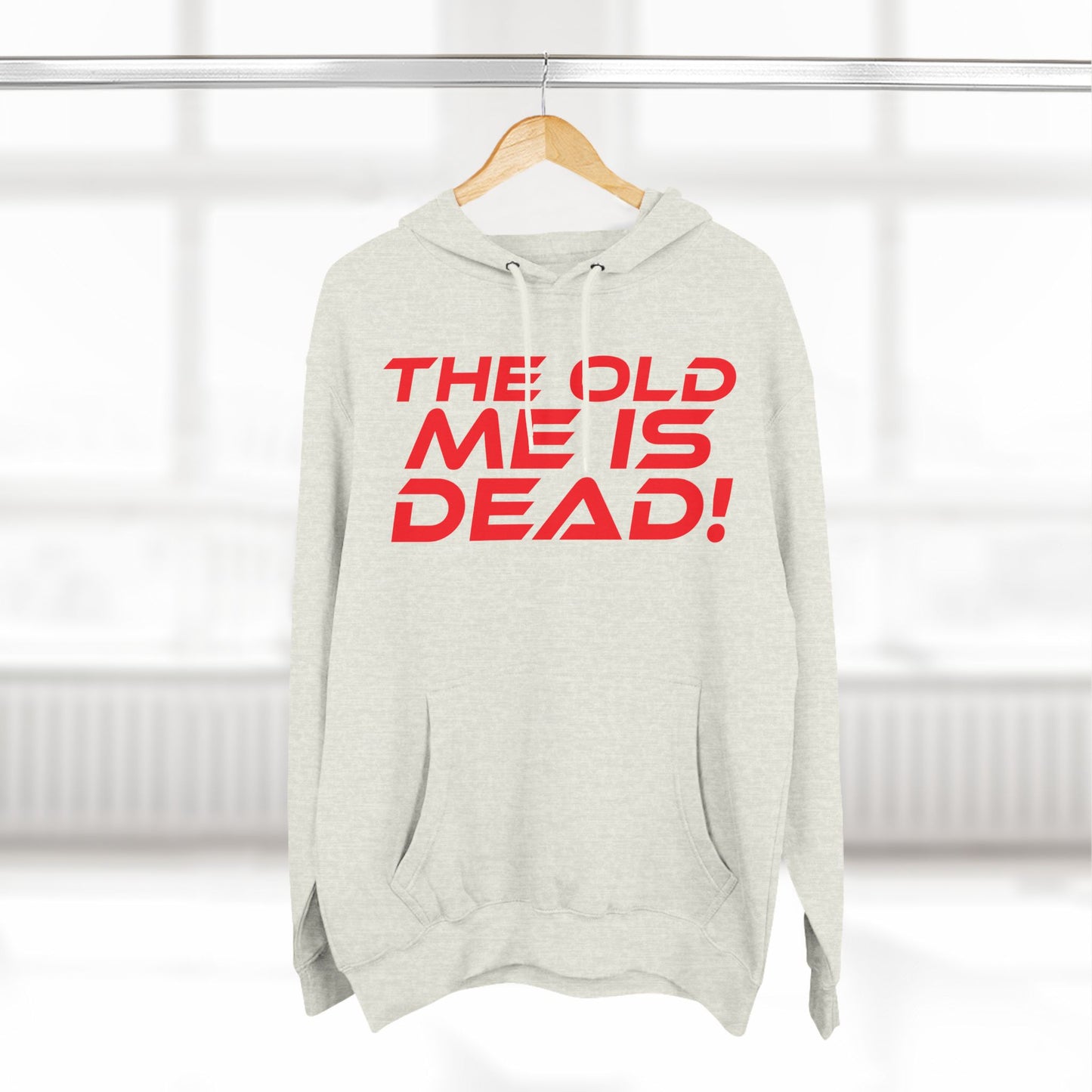 The Old Me is Dead! - Motivational Three-Panel Fleece Hoodie - "The Old Me is Dead!"