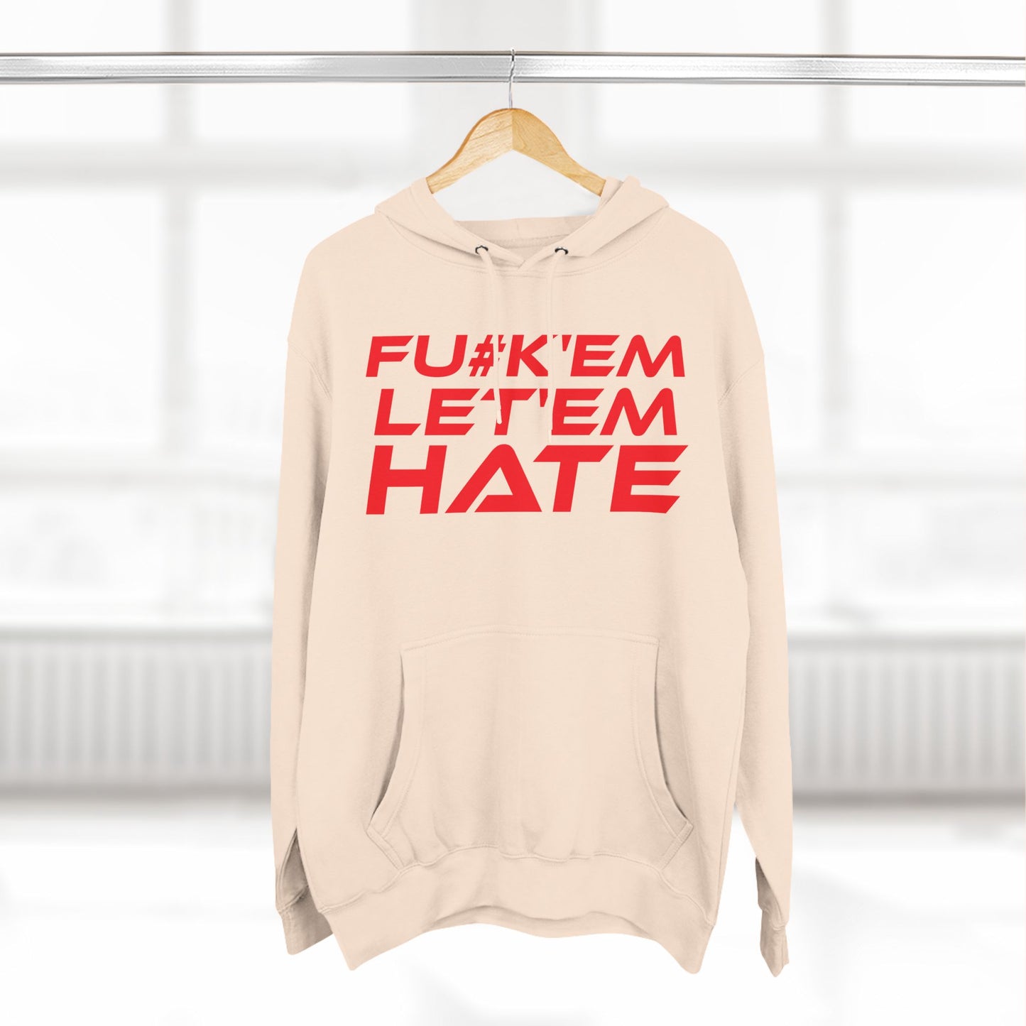 FU#K' Em, Let 'em Hate - Edgy Statement Fleece Hoodie - 'FU#K 'EM, LET 'EM HATE'