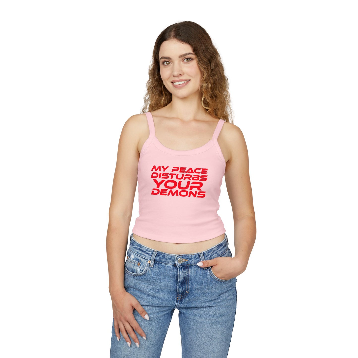 Women's Spaghetti Strap Tank Top - "My Peace Disturbs Your Demons" Casual Wear