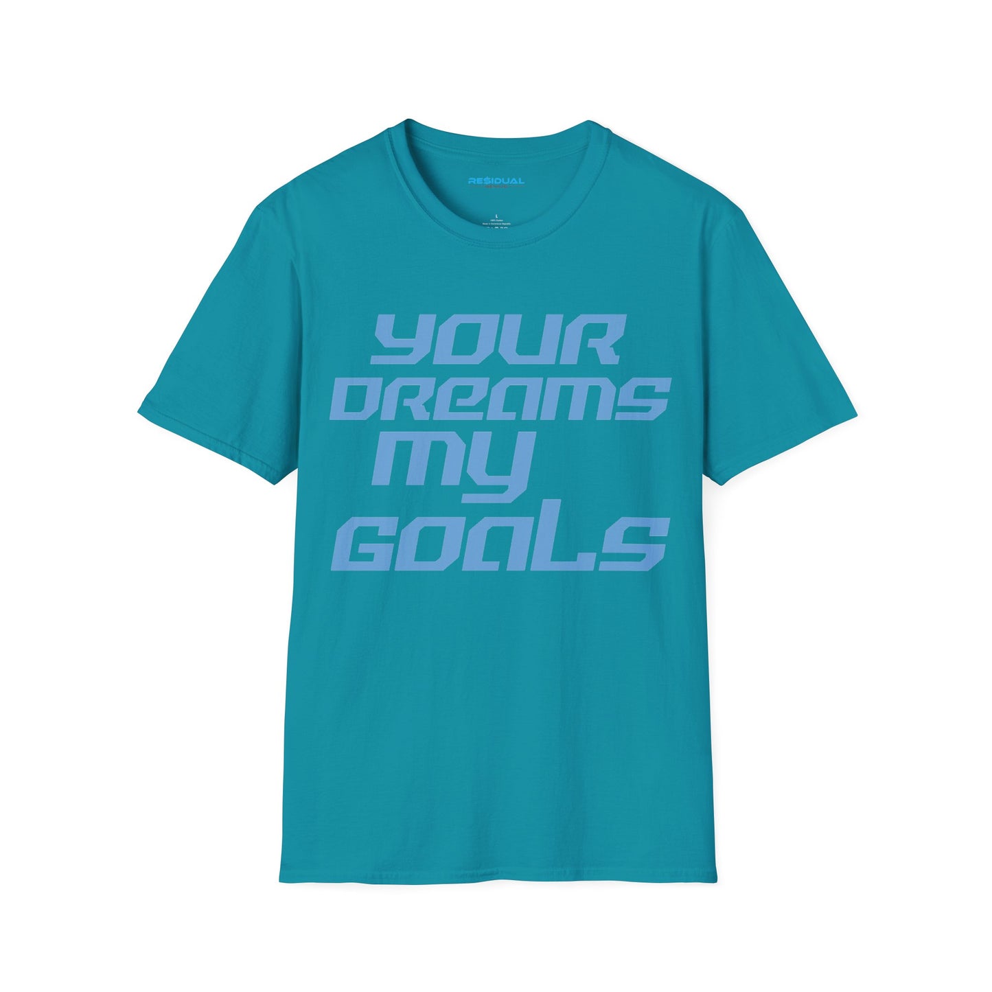 Your Dreams My Goals - Unisex Softstyle T-Shirt