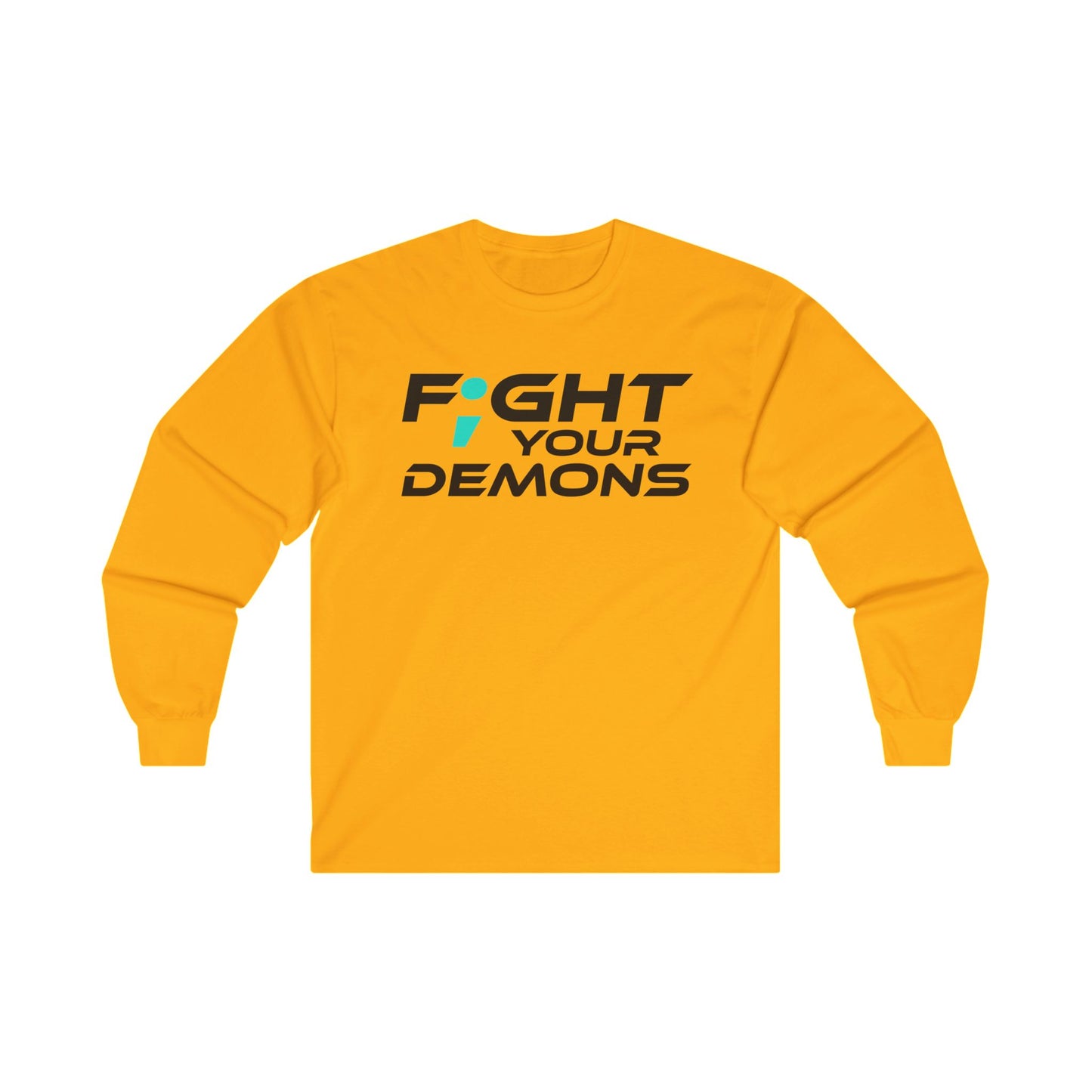 Fight Your Demons (Black Font) - Unisex Long Sleeve Tee - Motivational Apparel