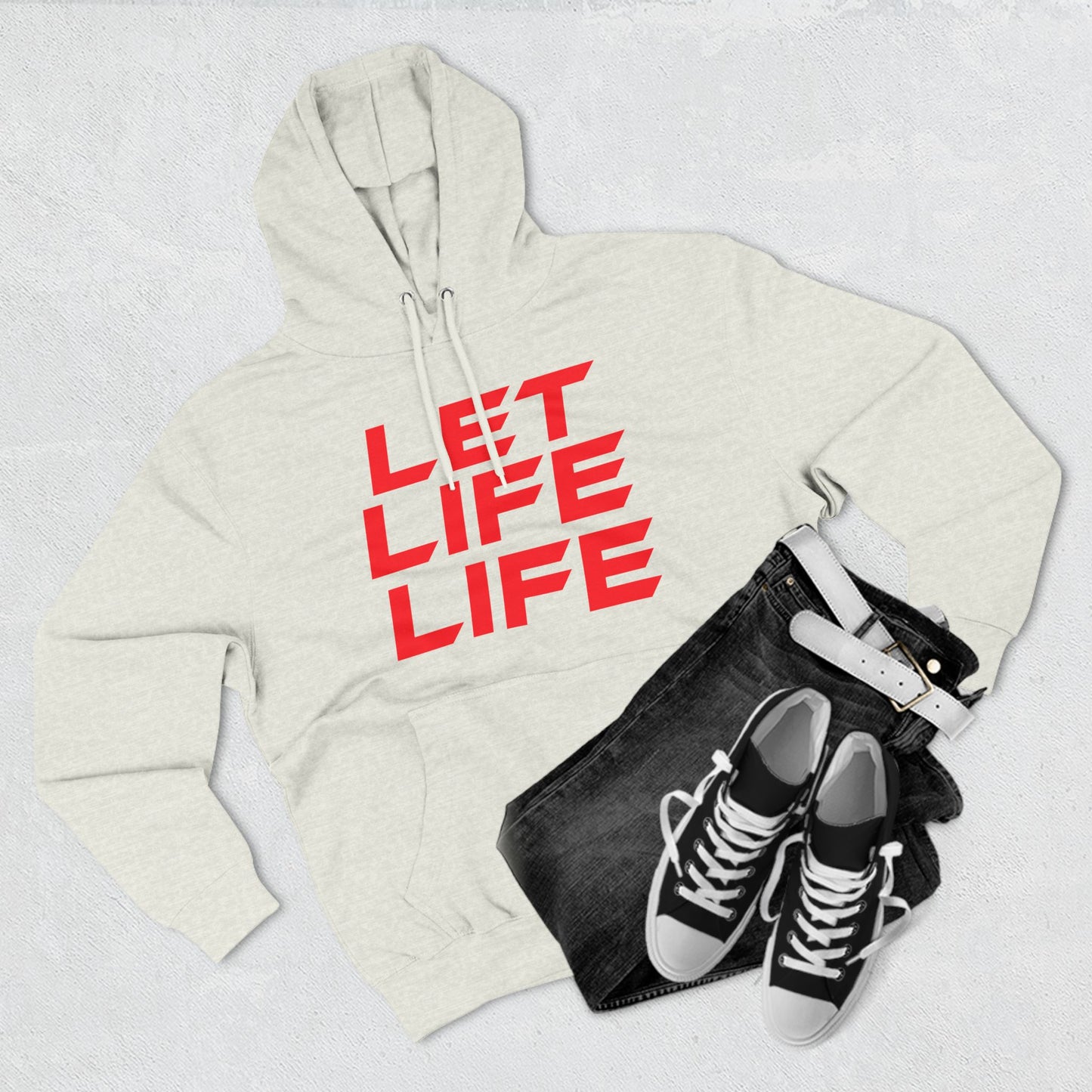 Let Life Life - Three-Panel Fleece Hoodie