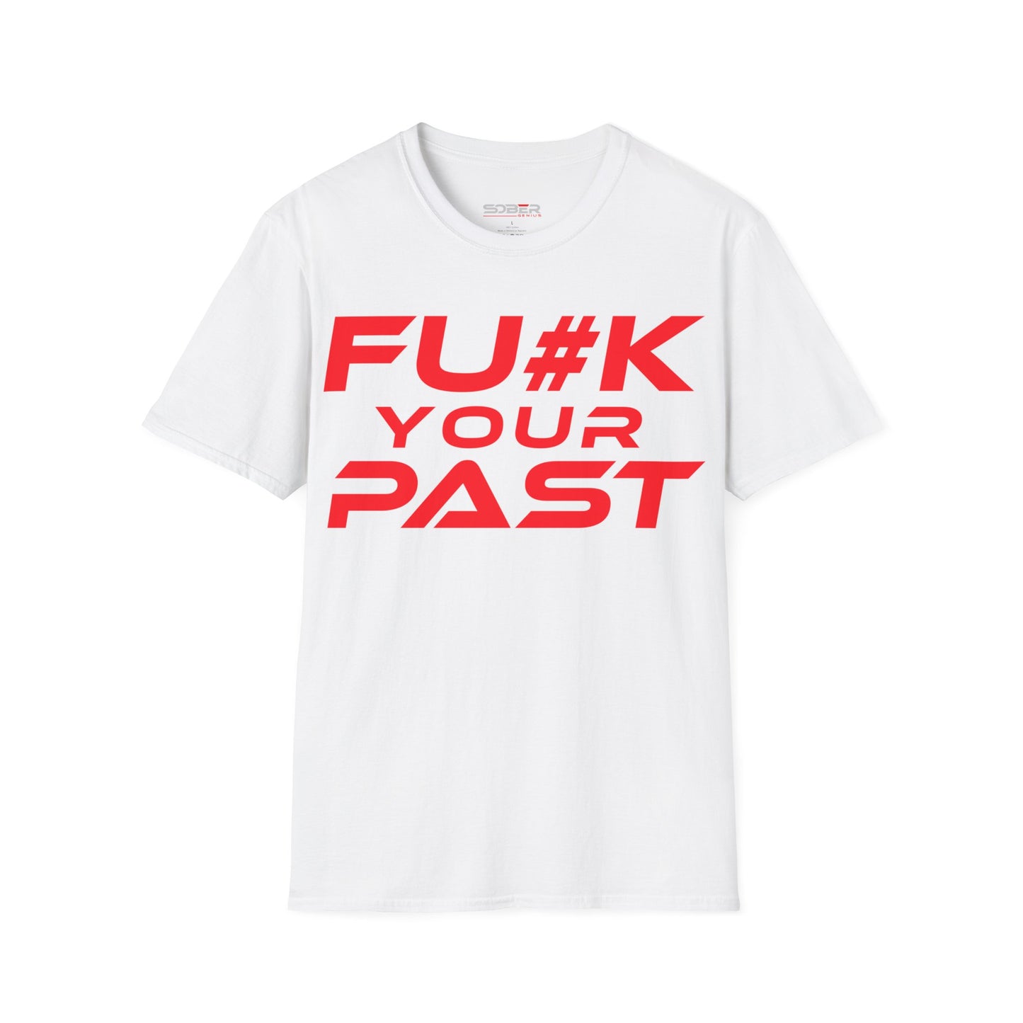 Fu#k Your Past - Unisex Softstyle T-Shirt