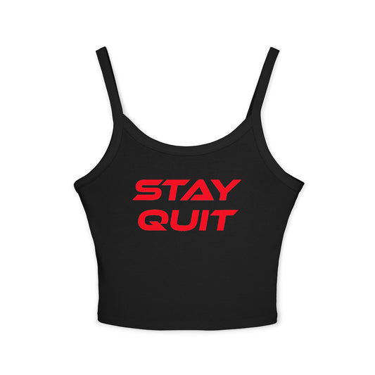 Stay Quit - Women's Spaghetti Strap Tank Top - Casual Graphic Summer Wear