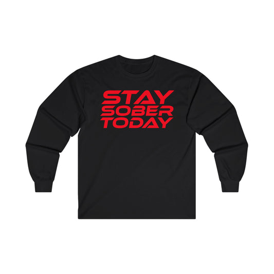 Stay Sober Today - Long Sleeve Tee - Unisex Ultra Cotton Shirt for Recovery Support