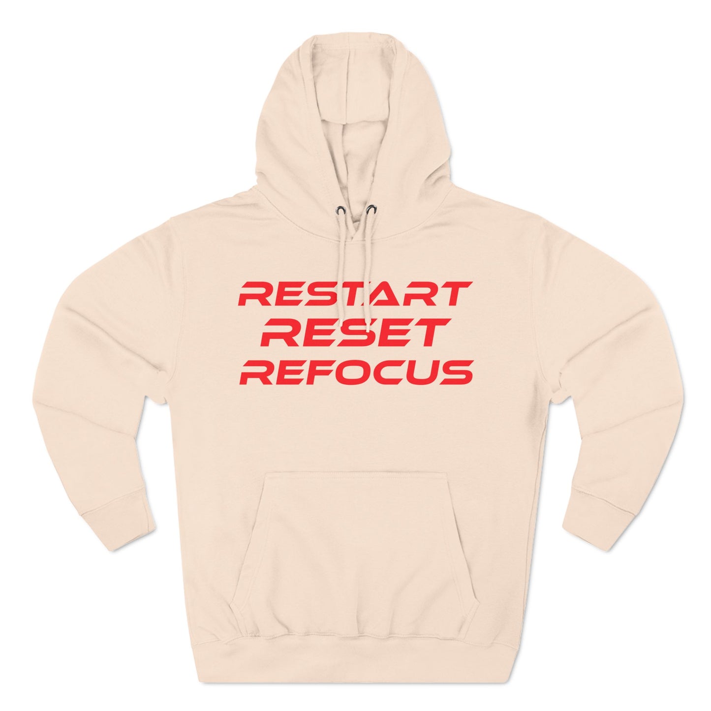 Restart, Reset, Refocus - Motivational Three-Panel Fleece Hoodie - "Restart, Reset, Refocus"