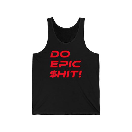 Do Epic $hit - Unisex Jersey Tank