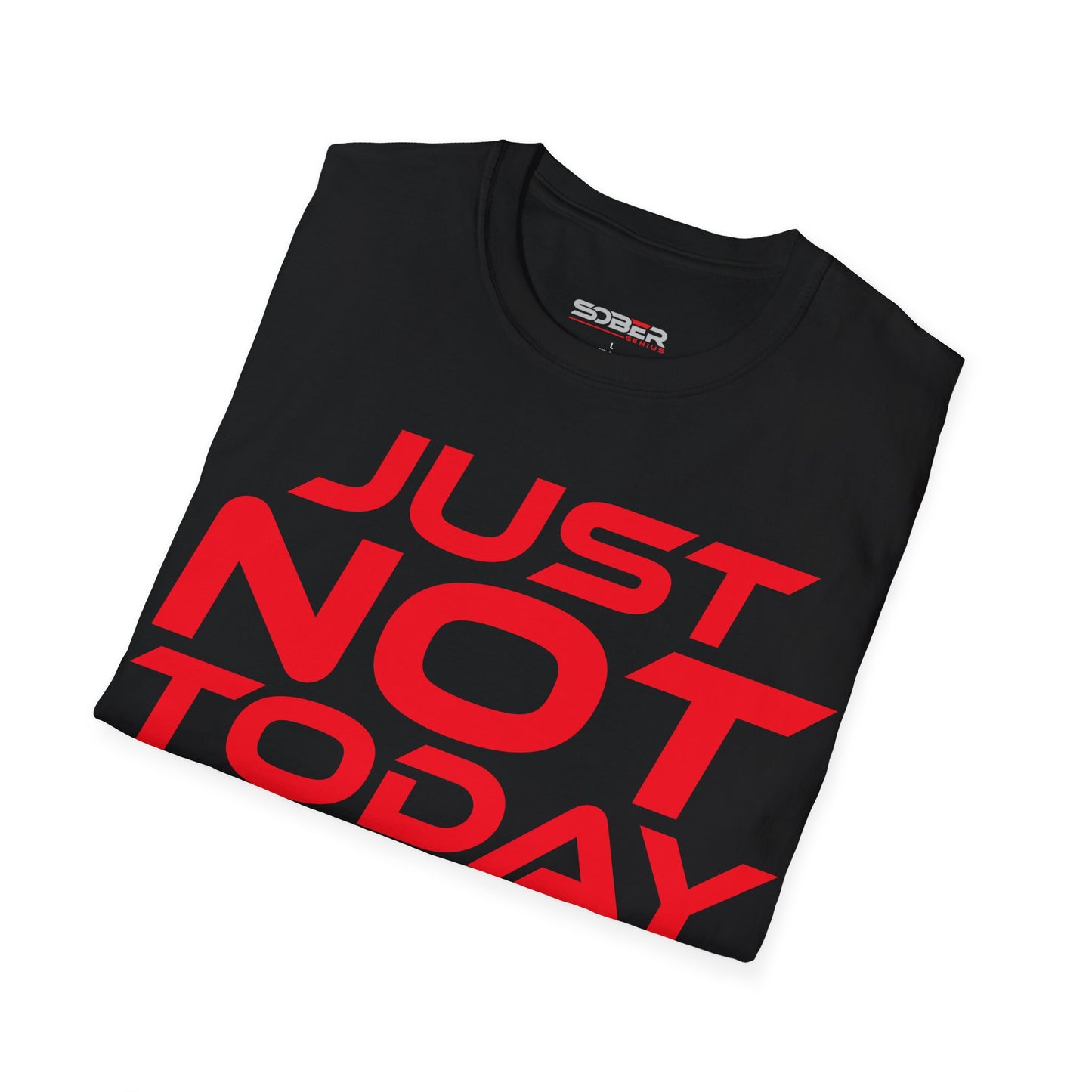 Just Not Today - Unisex Softstyle T-Shirt