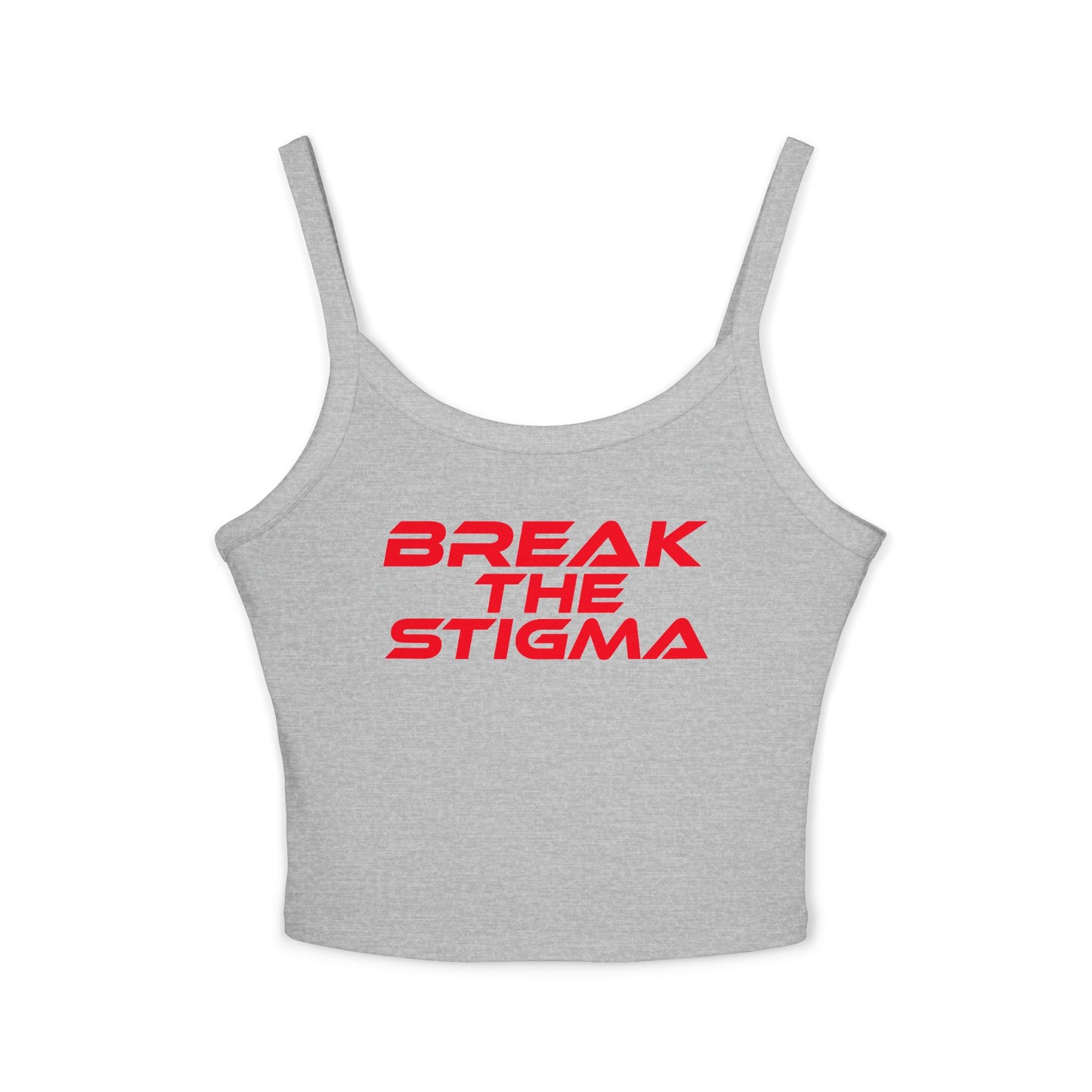 Break the Stigma - Women&#039;s Spaghetti Strap Tank Top | Empowerment & Comfort for Everyday Wear