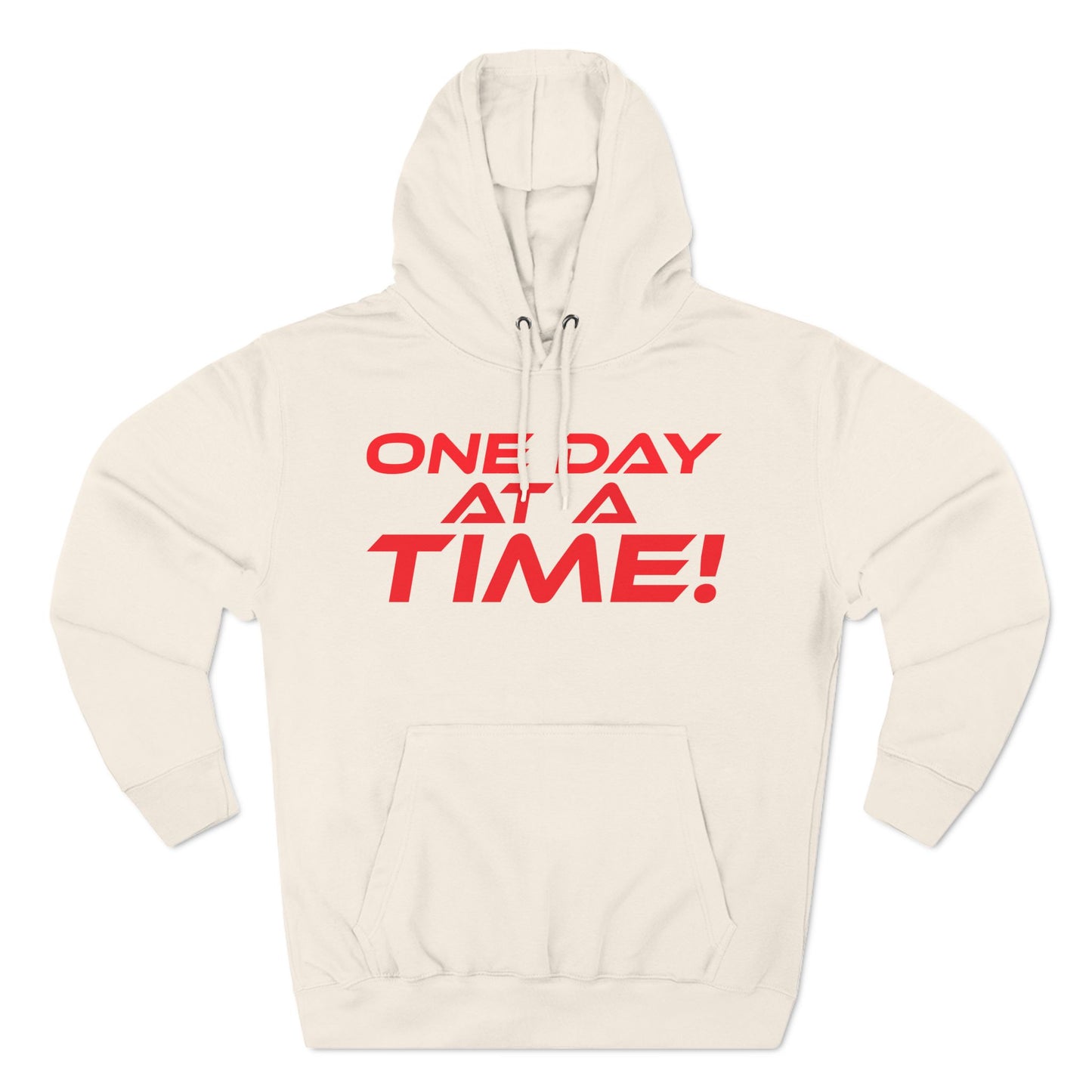 One Day at a Time - Cozy Fleece for Motivation - Inspirational Hoodie