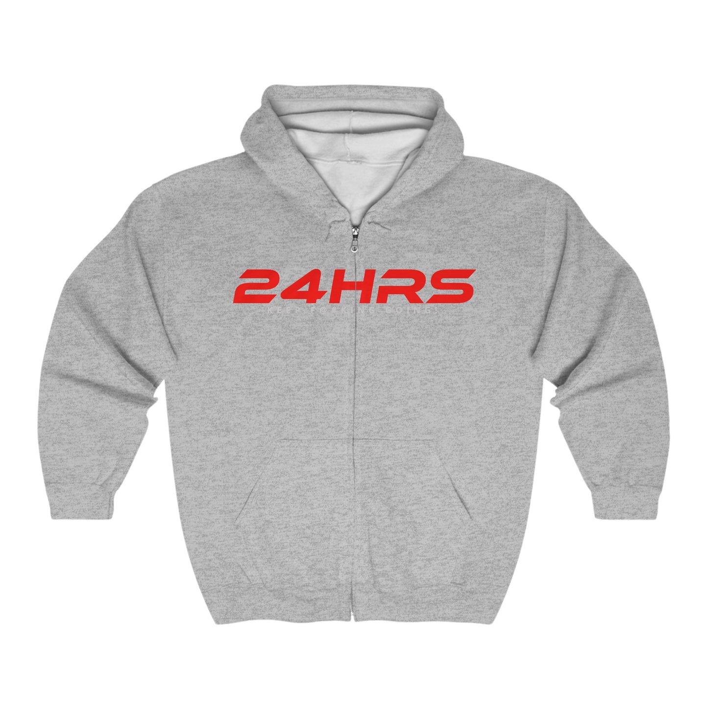 24HRS Keep F**king Going! - Full Zip Hoodie – Motivational  - 24HRS Keep F**king Going!