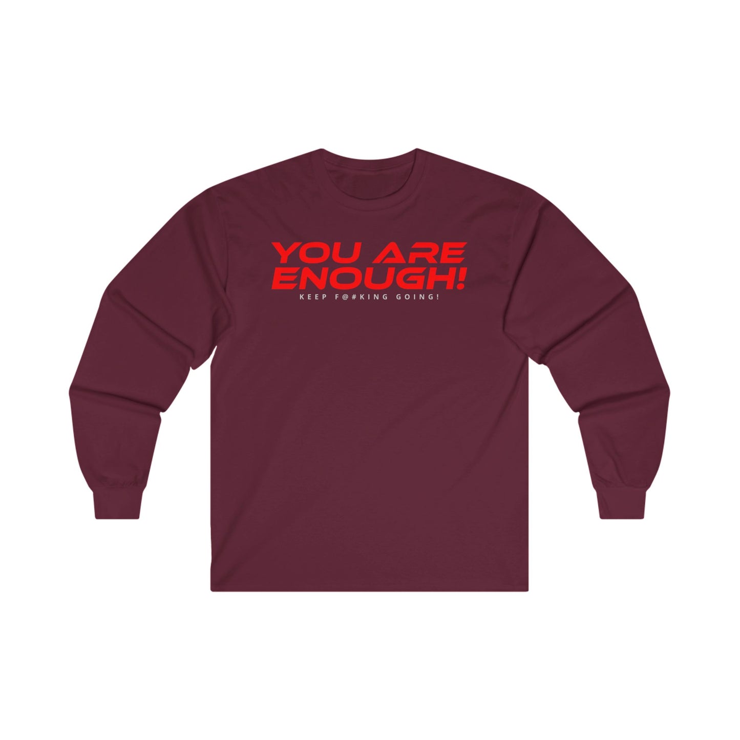 You Are Enough! - Motivational Long Sleeve Tee