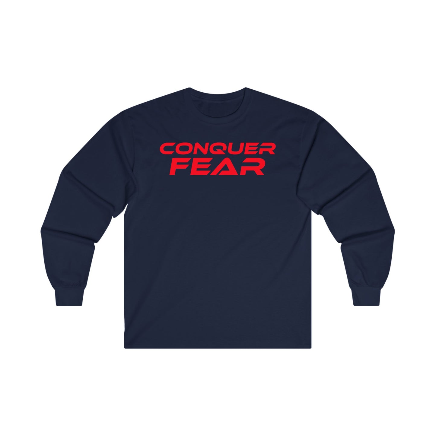 Conquer Fear - Unisex Long Sleeve Tee - Motivational Cotton Shirt