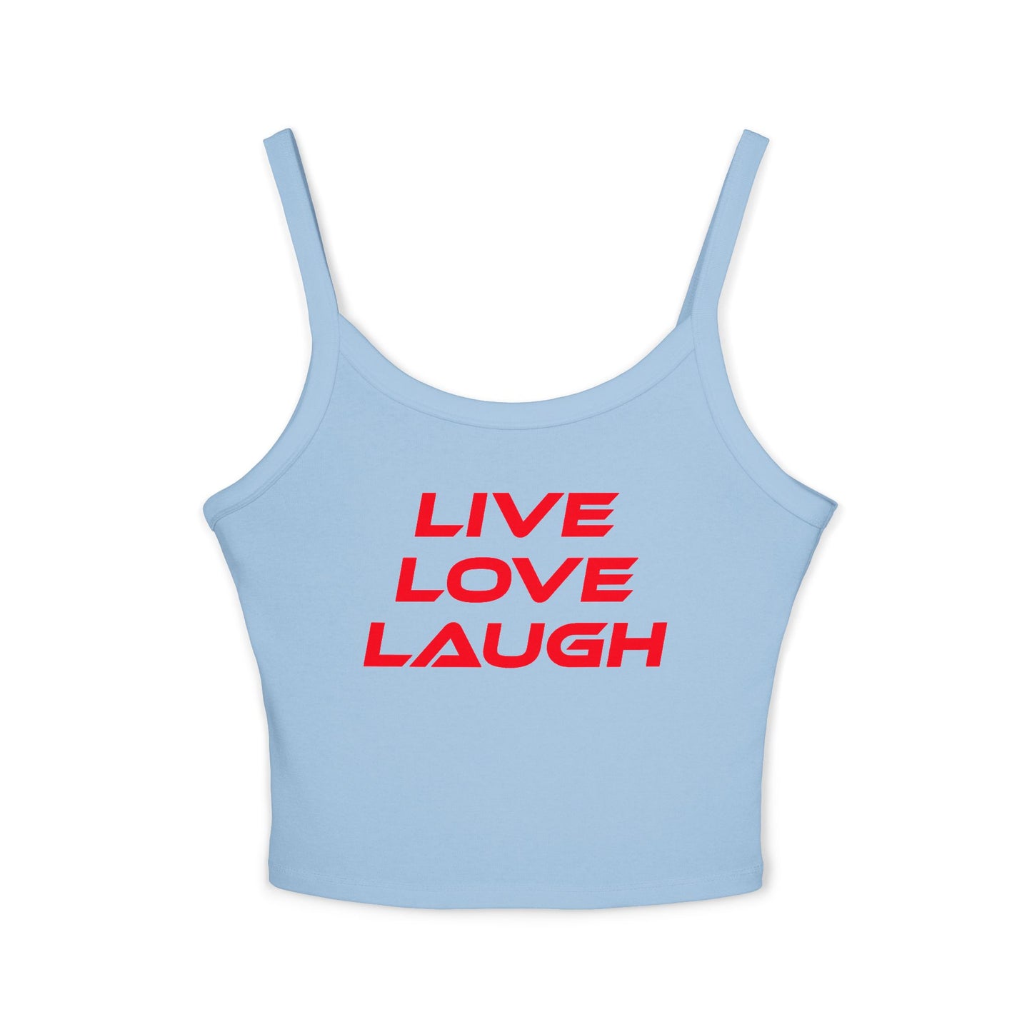 Live Love Laugh - Women's Spaghetti Strap Tank Top - Casual Summer Wear